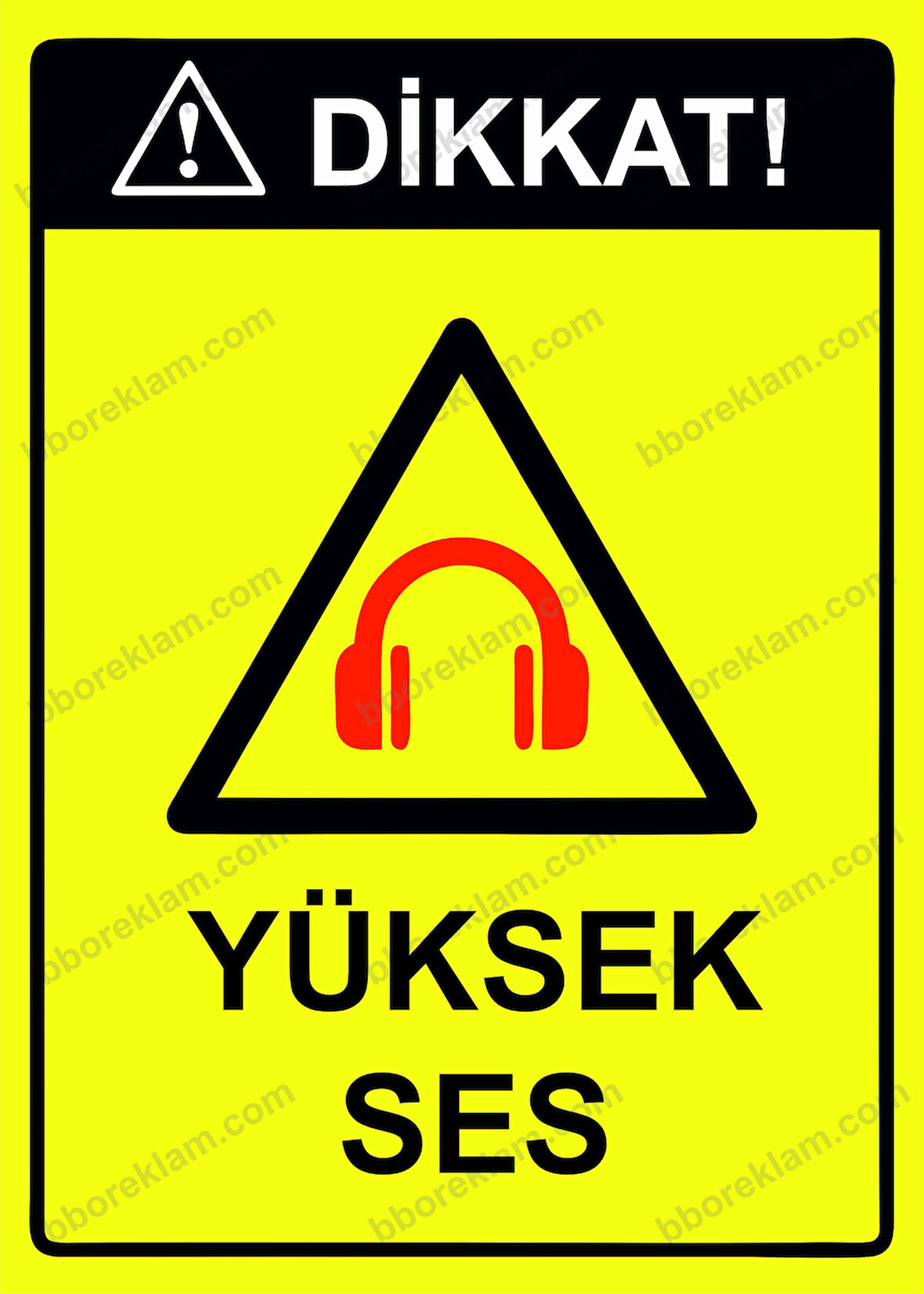 Dikkat! Yüksek Ses Uyarı Levhası
