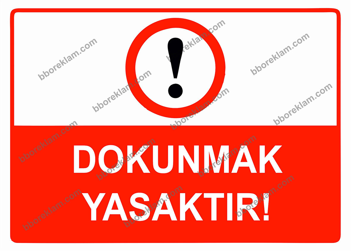 Dokunmak Yasaktır Uyarı Levhası