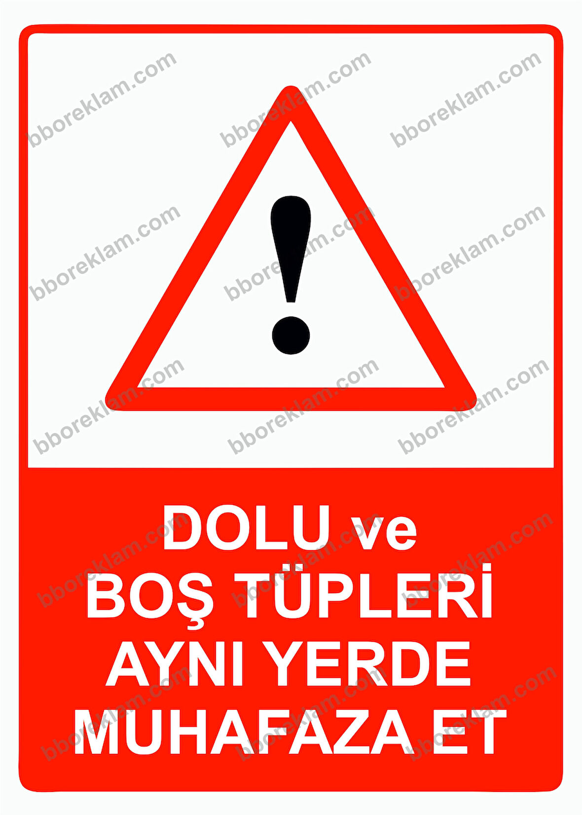 Dolu ve Boş Tüpleri Aynı Yerde Muhafaza Et Uyarı Levhası