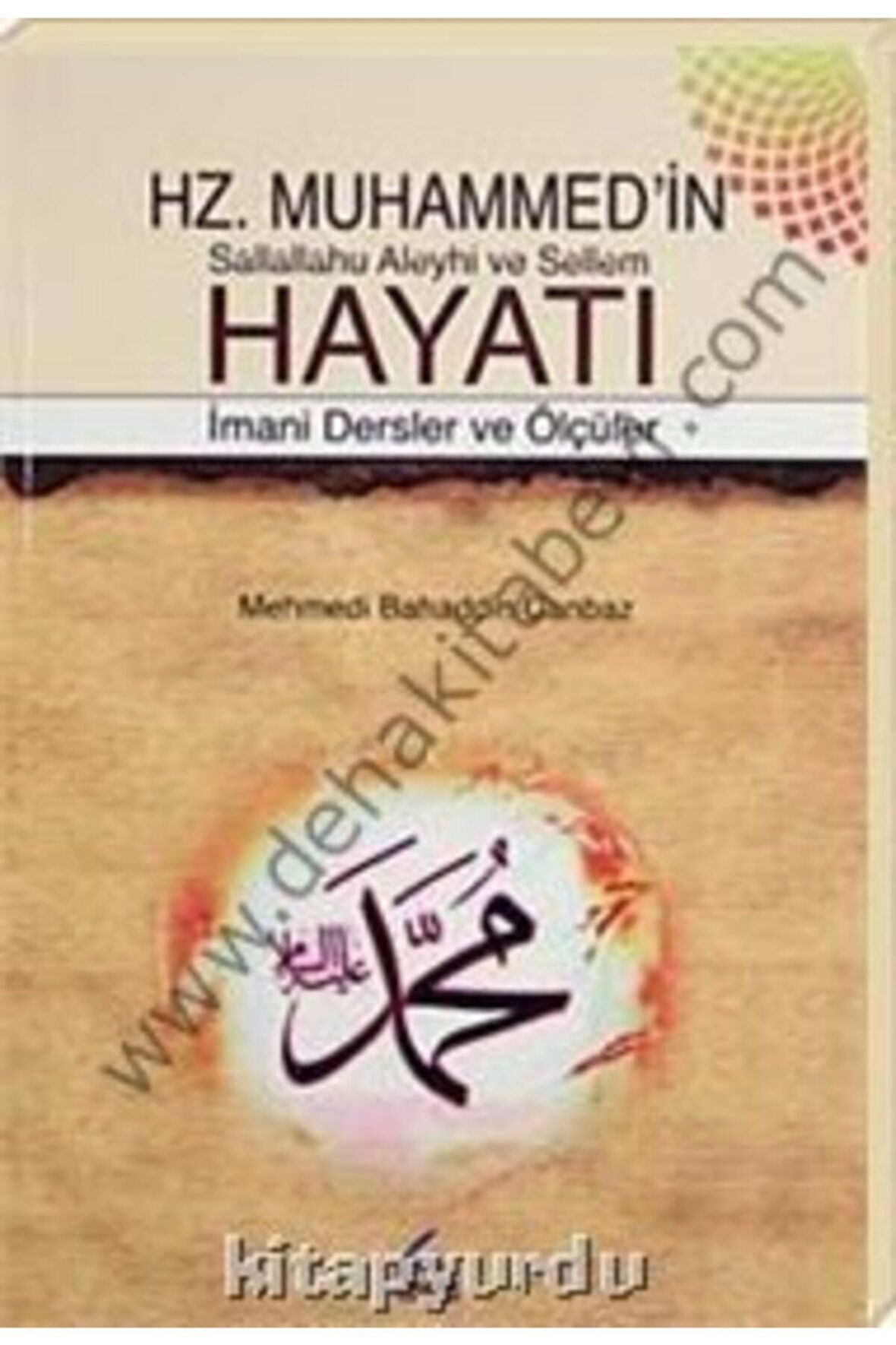 Hz. Muhammedin Hayatı Imani Dersler Ve Ölçüler