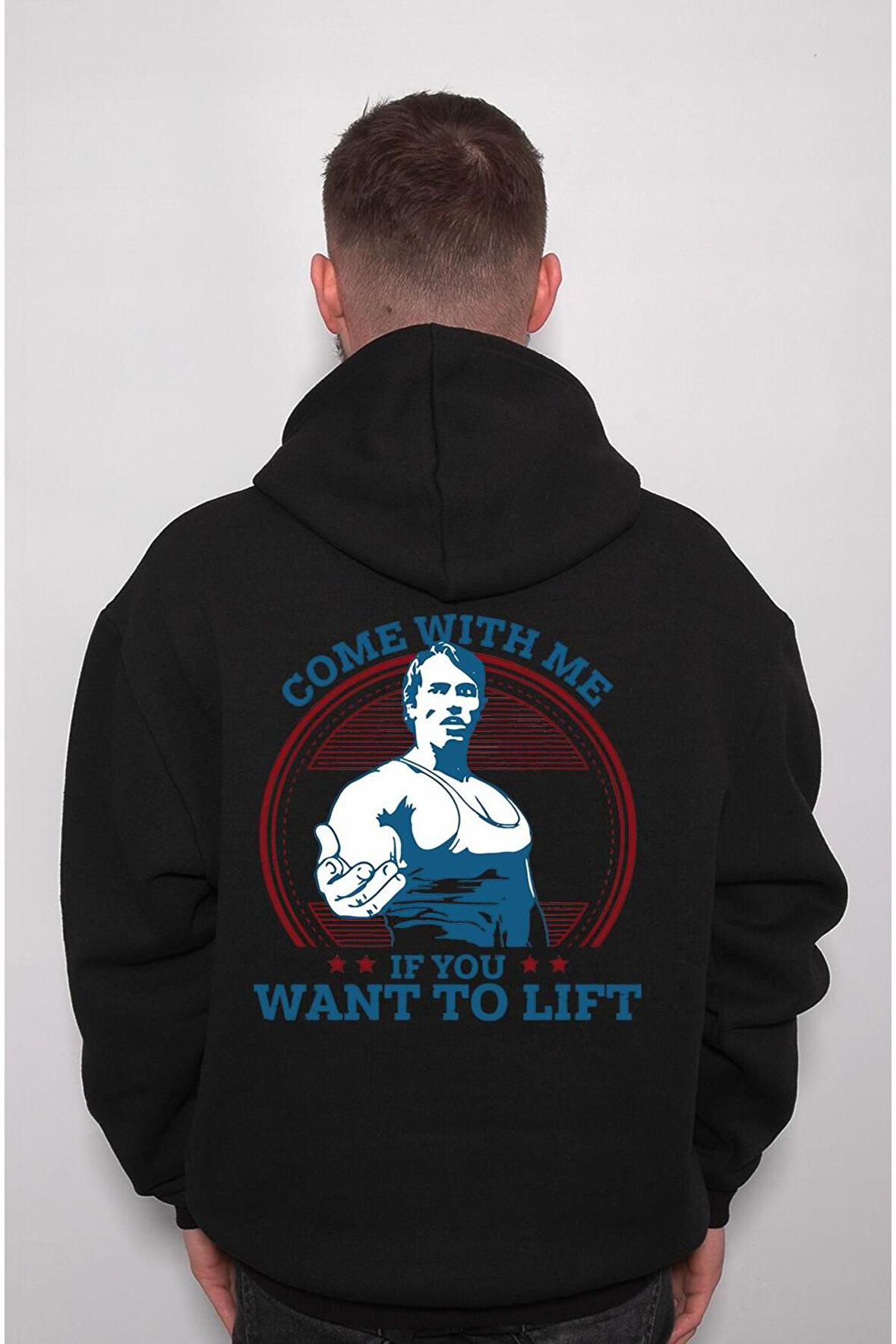 Arnold Schwarzenegger If You Want To Lift Sweatshirt Unisex Kapüşonlu Hoodie