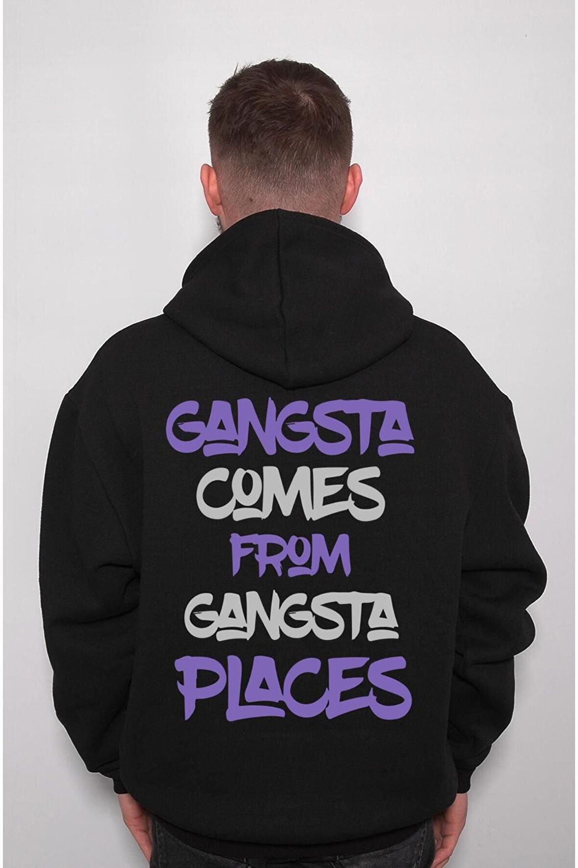 Gangsta Comes From Gangsta Places Sweatshirt Unisex Kapüşonlu Hoodie