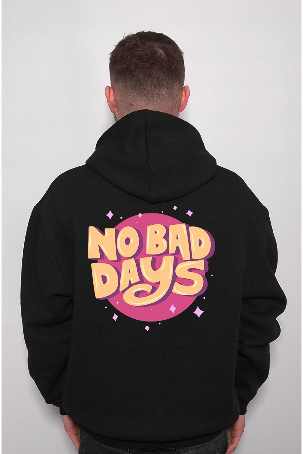 No Bad Days Kötü Gün Değil Sweatshirt Unisex Kapüşonlu Hoodie