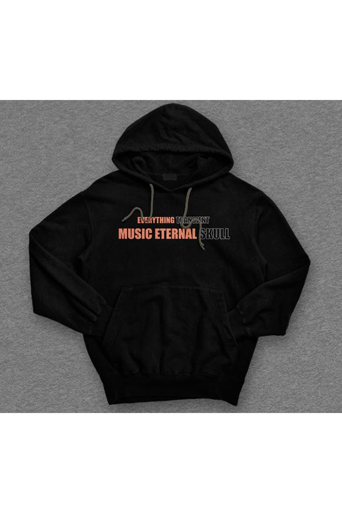 Everything Transient Music Eternal Herşey Geçici Müzik Ebedi Sweatshirt Unisex Kapüşonlu Hoodie