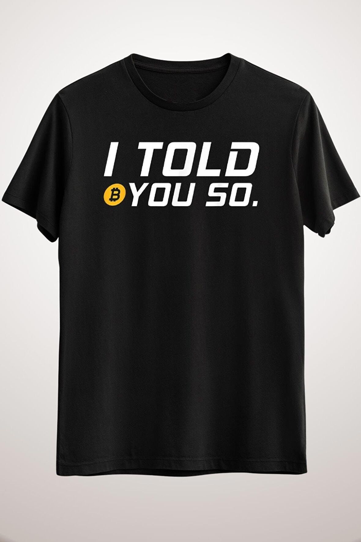 Unisex Siyah I Told You So Bitcoin Crypto Cryptocurrency Btc Moon Long Sleeve T-shirt