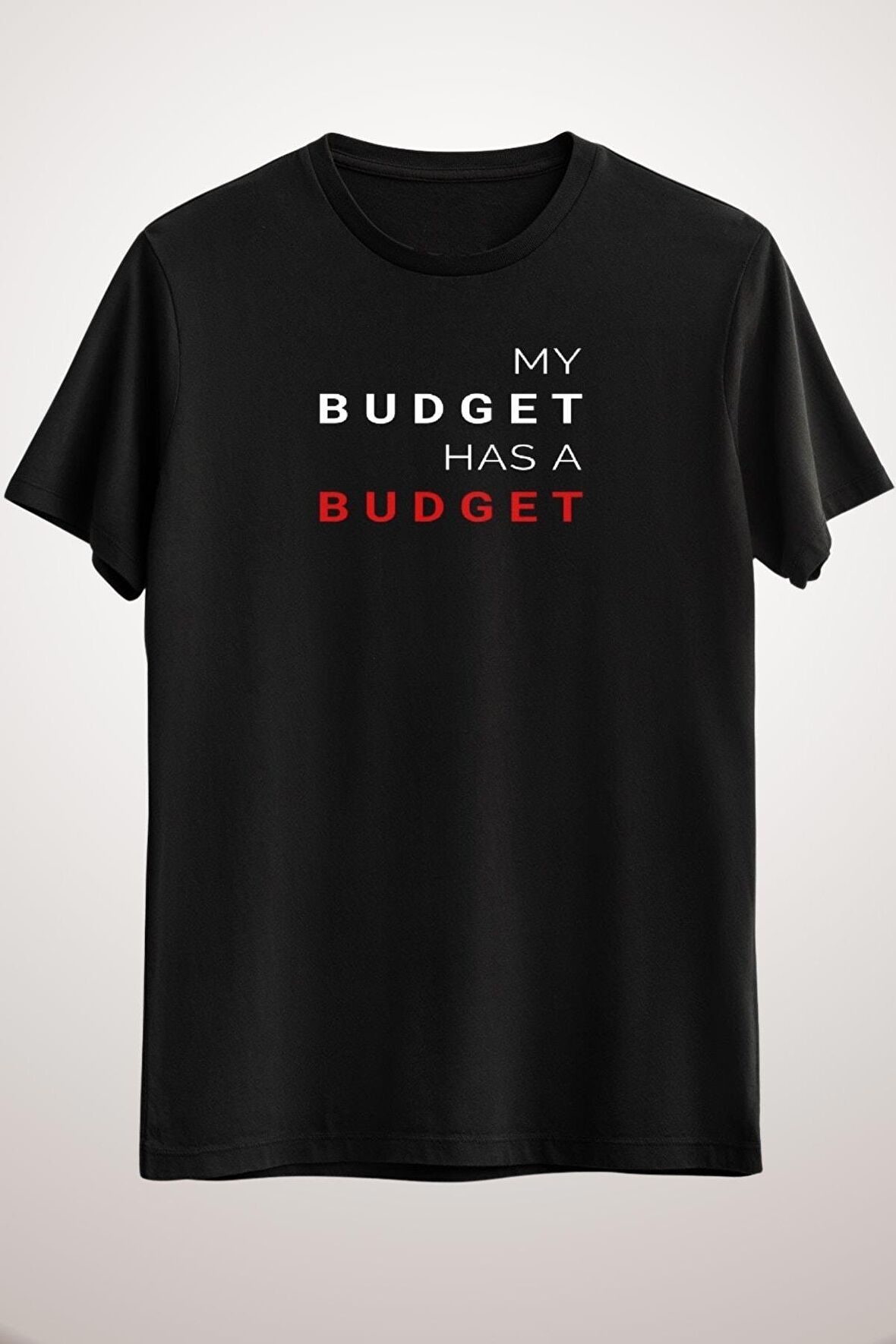 Unisex Siyah My Budget Has A Budget Classic T-shirt