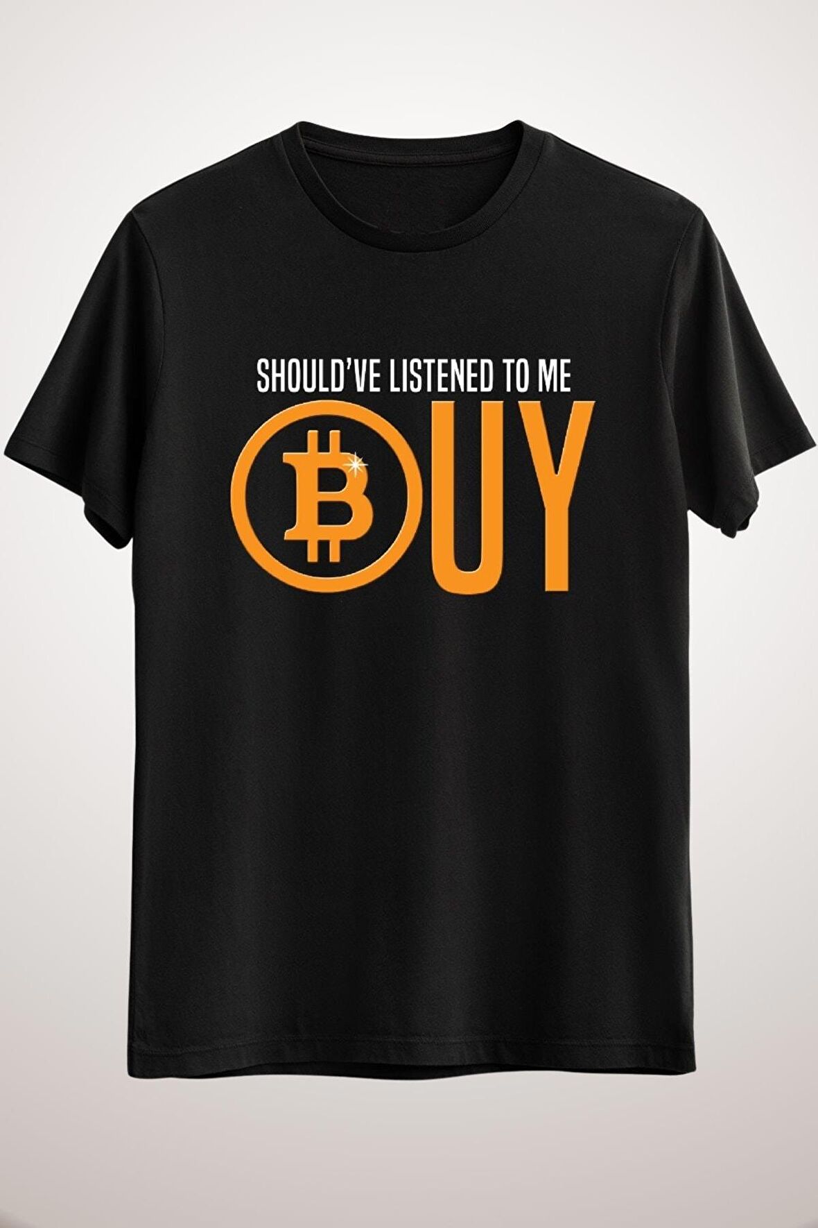 Unisex Siyah Should&#x27;ve Listen To Me Buy Bitcoin T-shirt Essential T-shirt