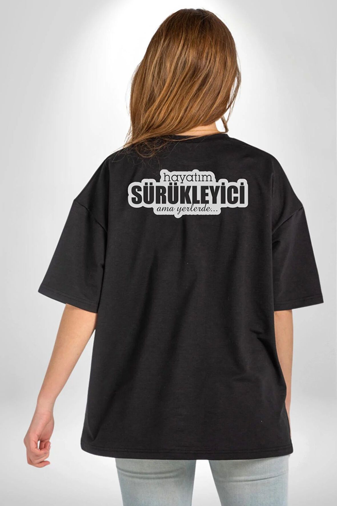 Hayatım Sürükleyici ama Yerlerde Pamuklu Kadın Erkek Oversize Sırt Dijital Baskılı Siyah T-shirt