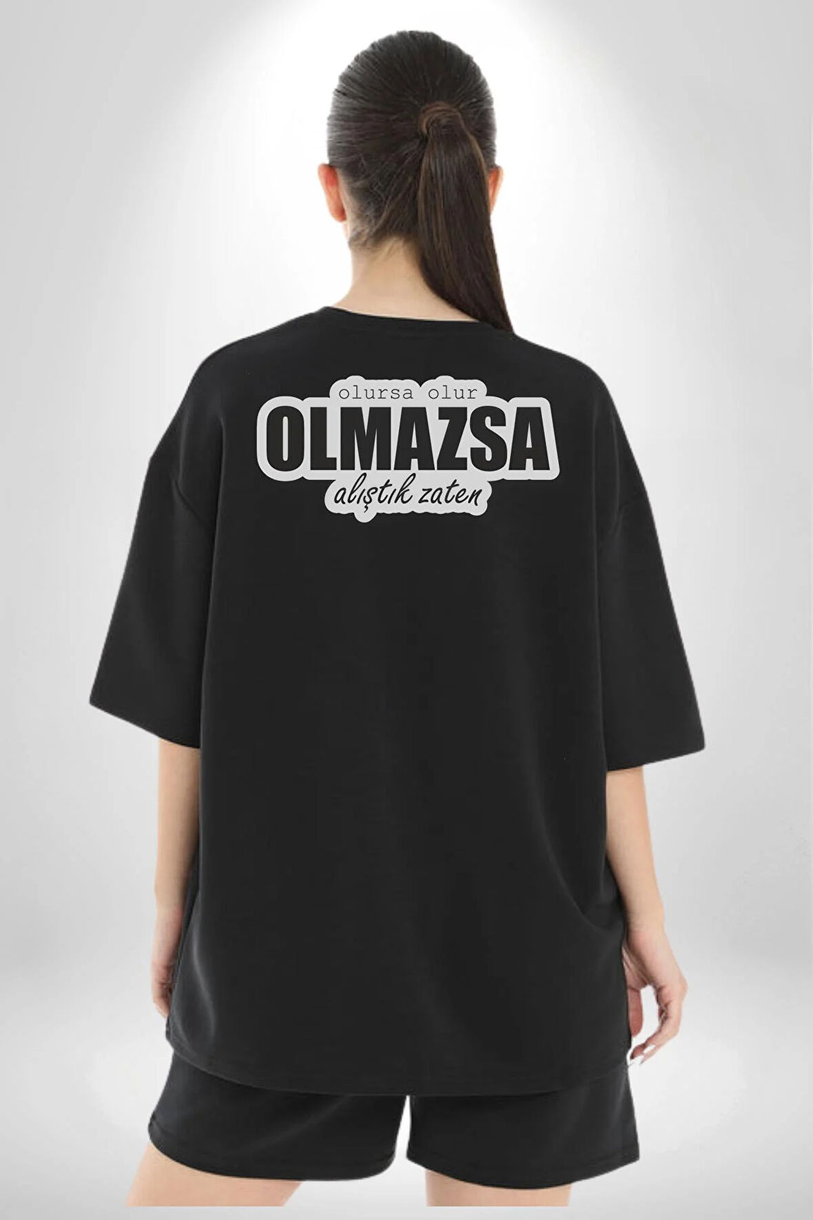 Olursa Olur Olmazsa Alıştık Zaten Yazılı Pamuklu Kadın Erkek Oversize Sırt Dijital Baskılı Siyah T-shirt