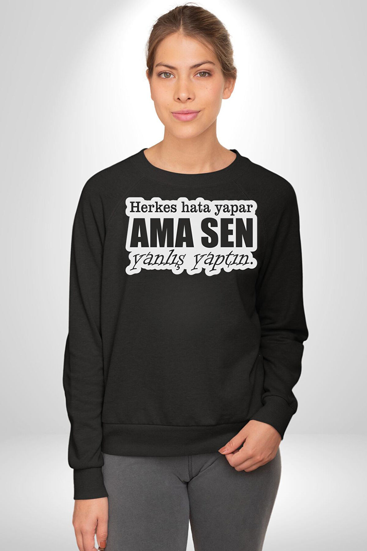 Herkes Hata Yapar Ama Sen Yanlış Yaptın Yazılı Kadın Erkek Siyah Sweatshirt 