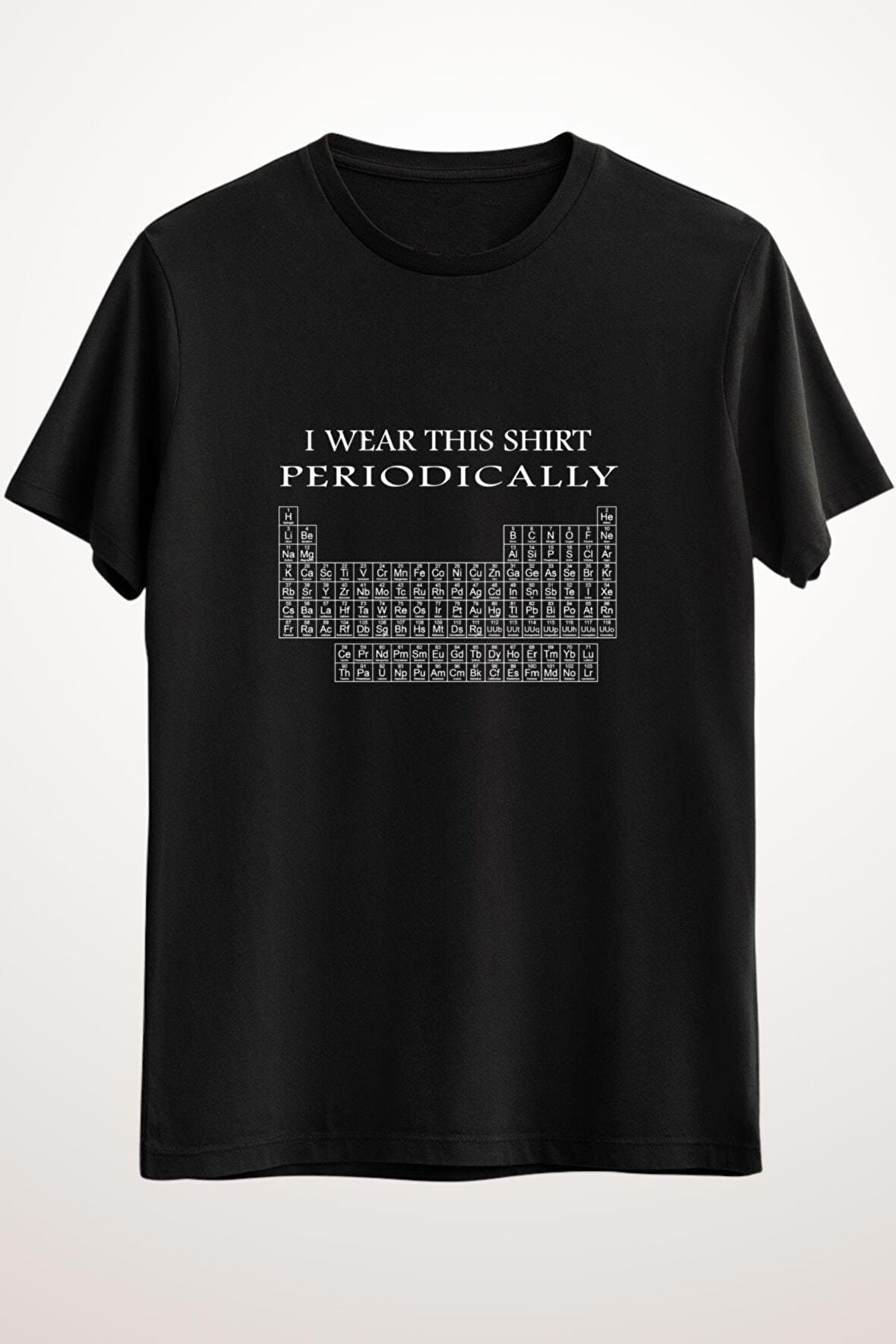 Erkek Siyah I Wear This Shirt Periodically Chemistry T-shirt - Ds1274