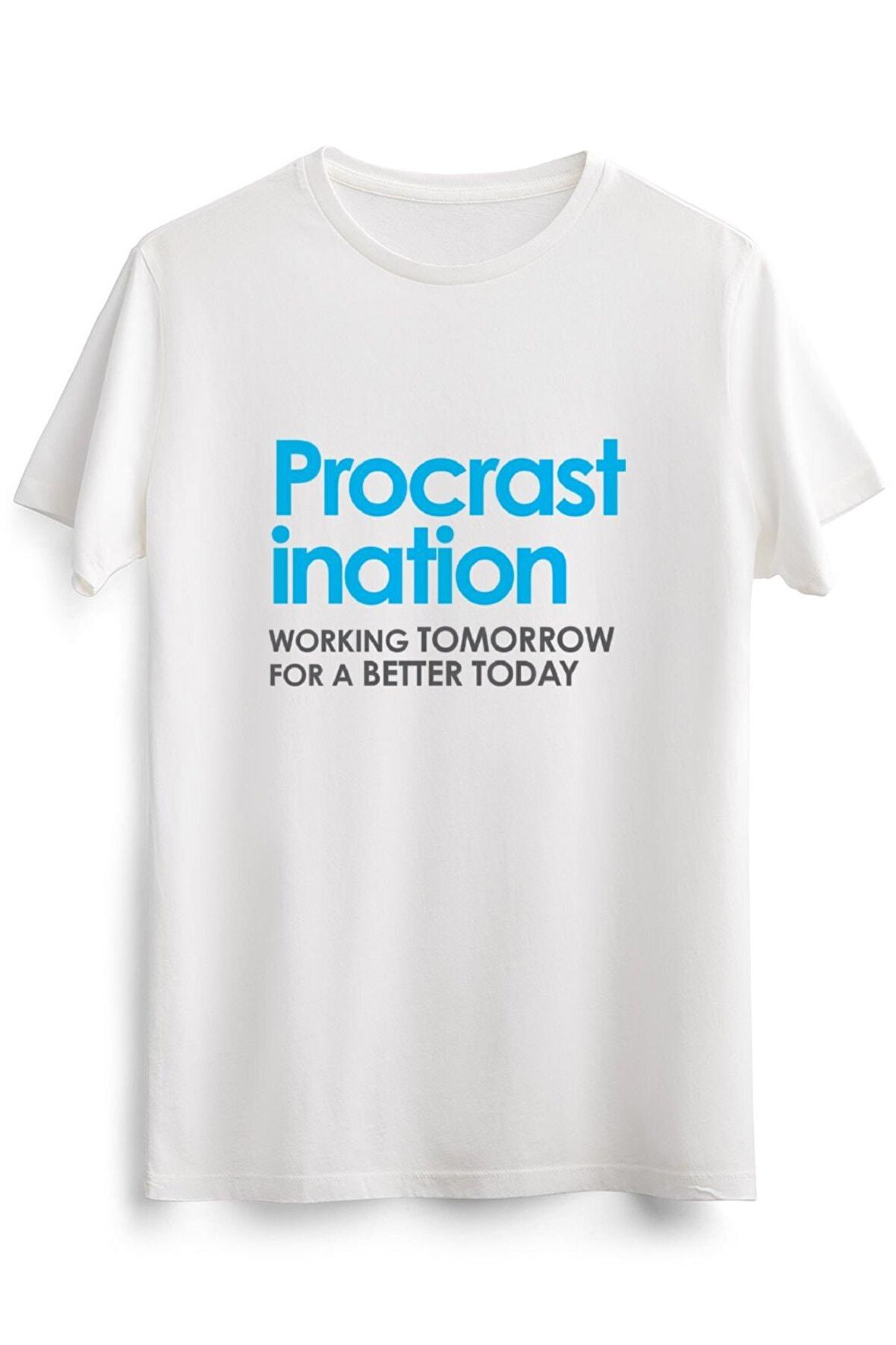 Erkek Beyaz Funny Procrastination Quote