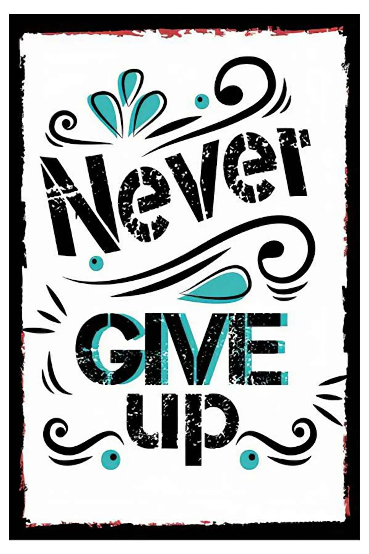 Never Give Up Mdf Poster, Modern Duvar Dekoru, Sanatsal Poster, Ev Ofis, Cafe Duvar Süs