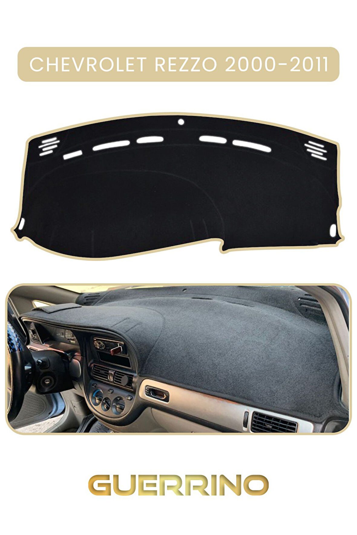 CHEVROLET Rezzo (2000-2011)TORPİDO KORUMA HALISI BEJ KENAR