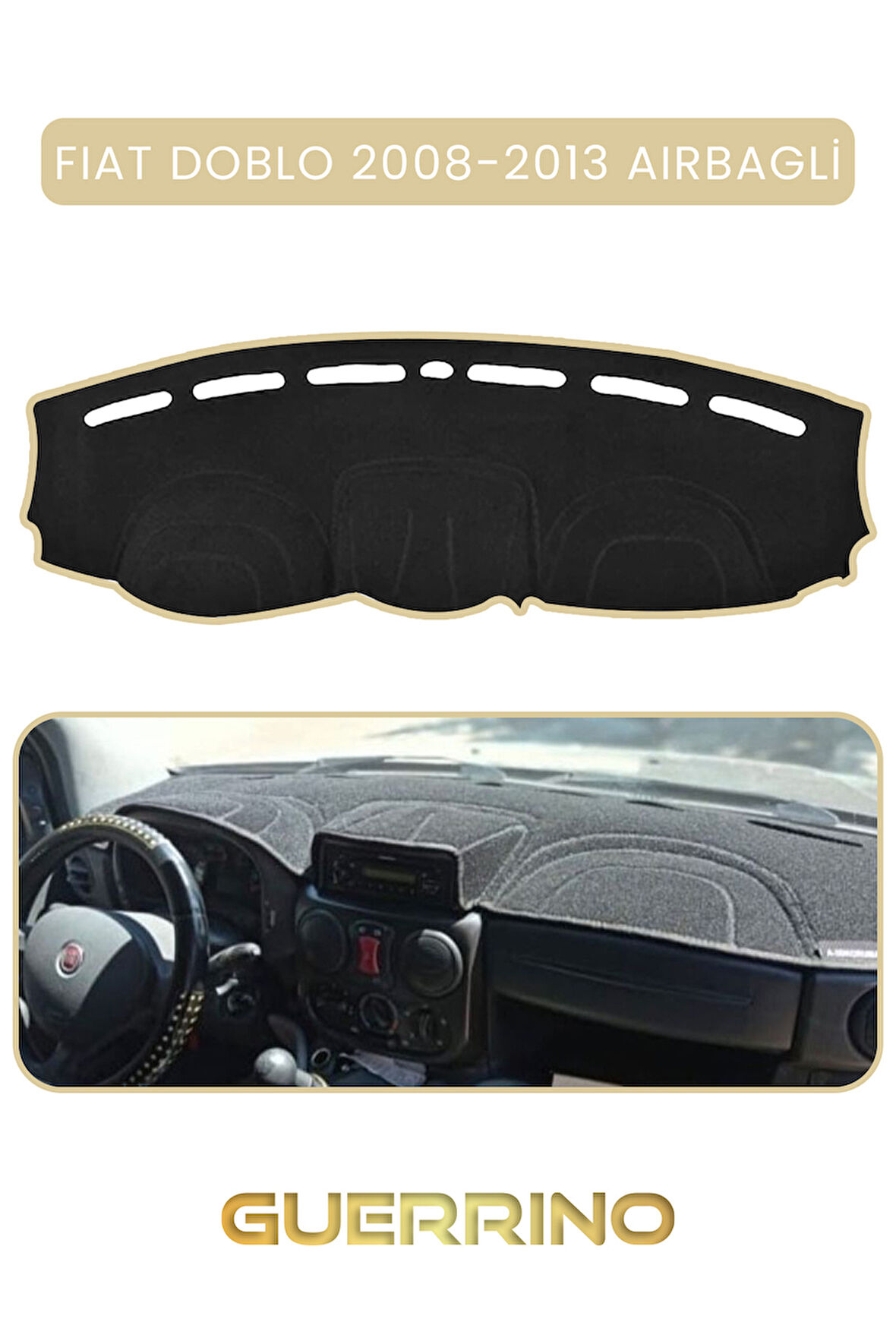 FIAT Doblo 2008-2013  Modellerine Uygun AirbagTORPİDO KORUMA HALISI BEJ KENAR