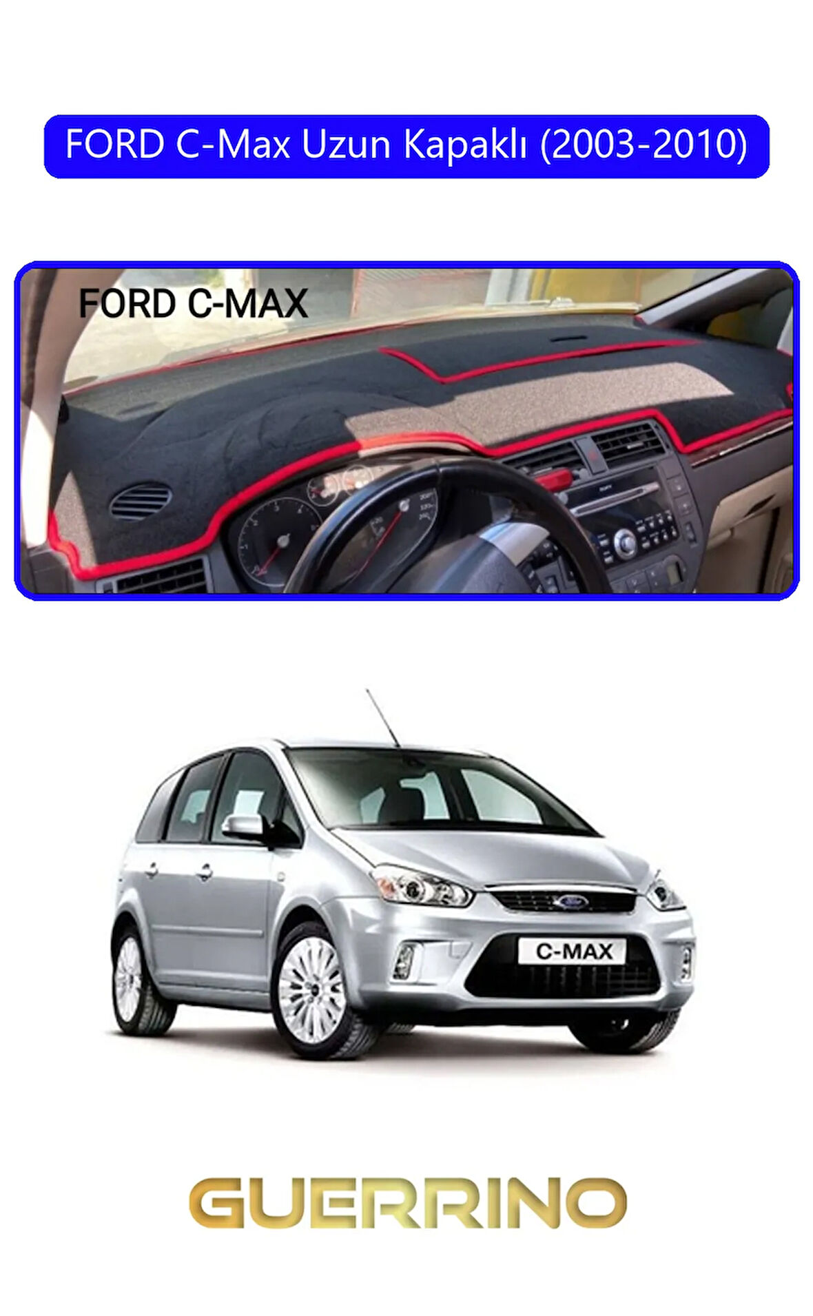FORD C-Max uzun kapaklı (2003-2010)TORPİDO KORUMA HALISI MAVİ KENAR