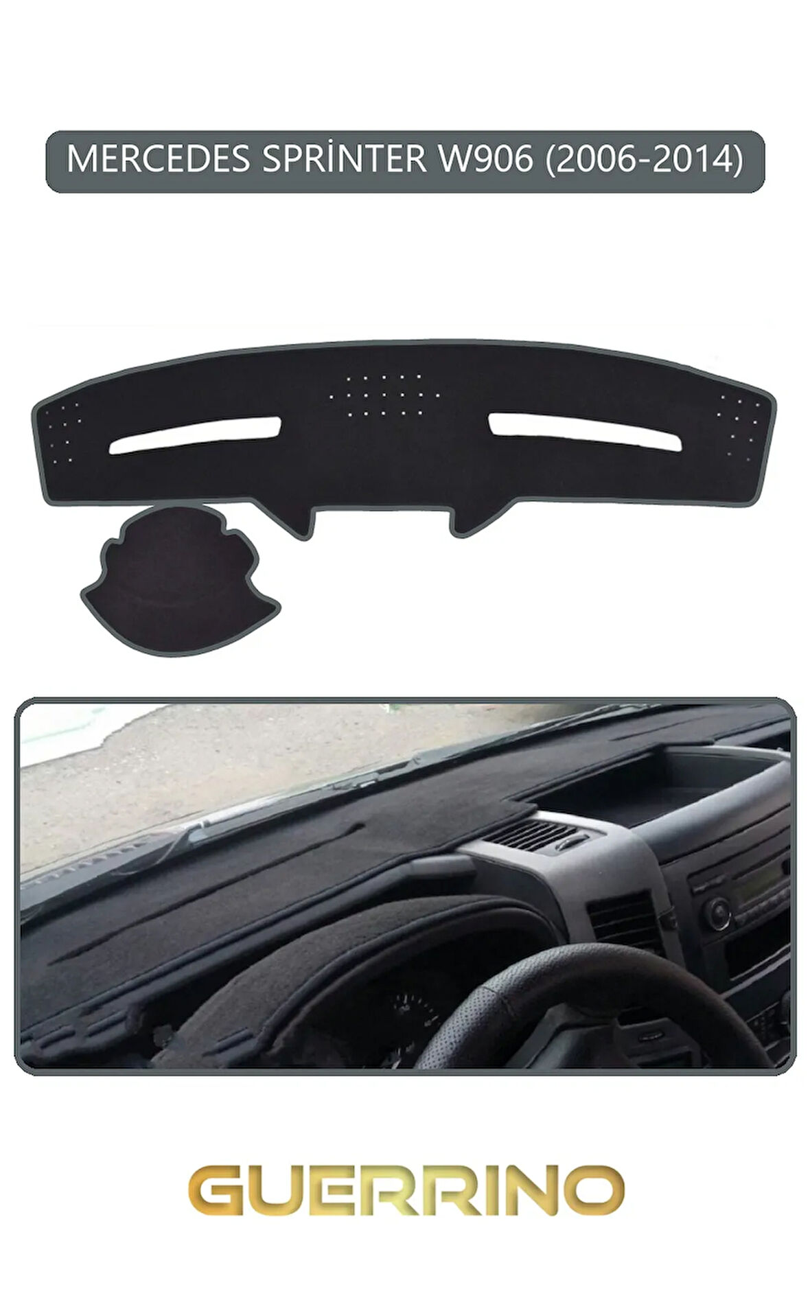 MERCEDES SPRİNTER W906 2006-2014TORPİDO KORUMA HALISI GRİ KENAR