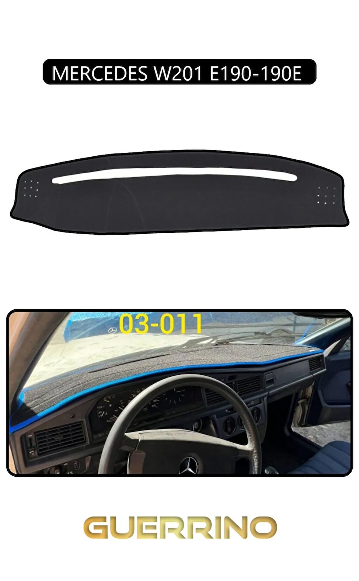 MERCEDES W201 E190-190E TORPİDO KORUMA HALISI SİYAH KENAR