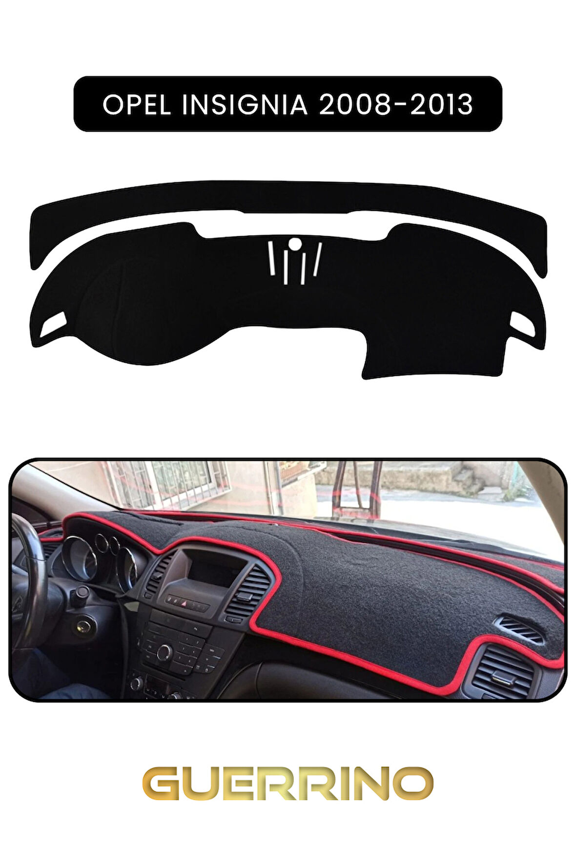 OPEL Insignia (2008-2013)TORPİDO KORUMA HALISI SİYAH KENAR