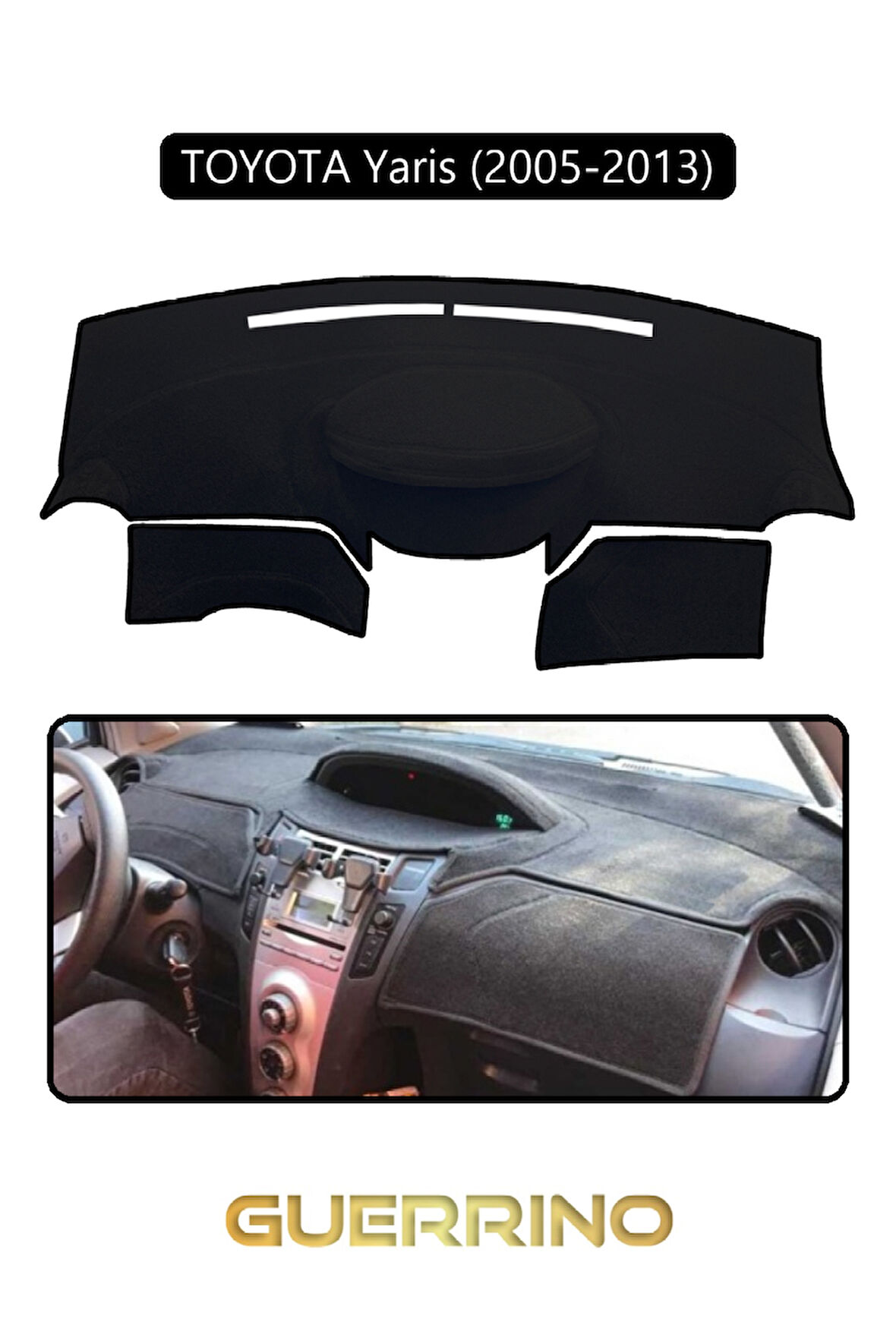 TOYOTA Yaris (2005-2013)TORPİDO KORUMA HALISI SİYAH KENAR