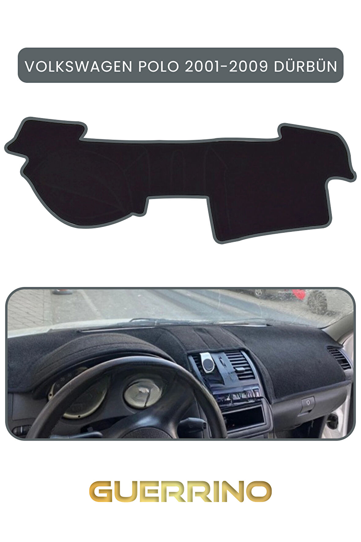 VOLKSWAGEN Polo (2001-2009) DÜRBÜN  TORPİDO KORUMA HALISI GRİ KENAR