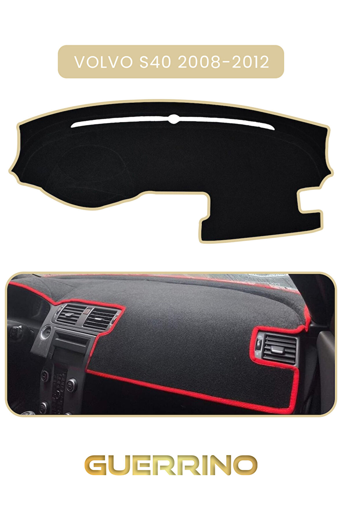 VOLVO S40 (2008-2012)TORPİDO KORUMA HALISI BEJ KENAR