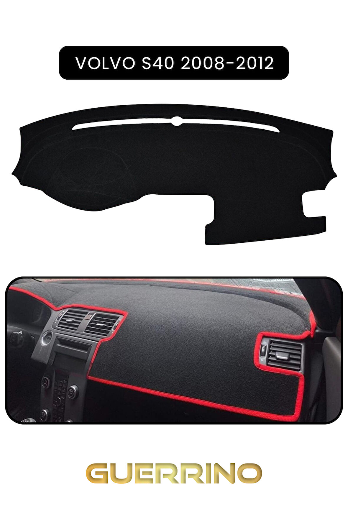 VOLVO S40 (2008-2012)TORPİDO KORUMA HALISI SİYAH KENAR