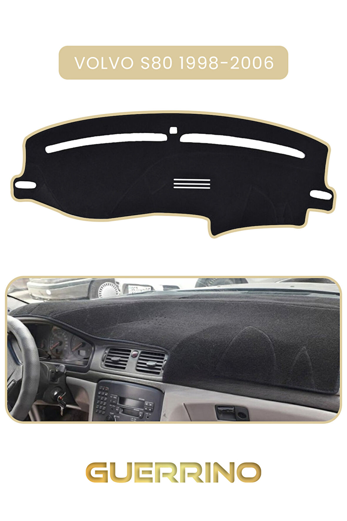 VOLVO S80 (1998-2006)TORPİDO KORUMA HALISI BEJ KENAR