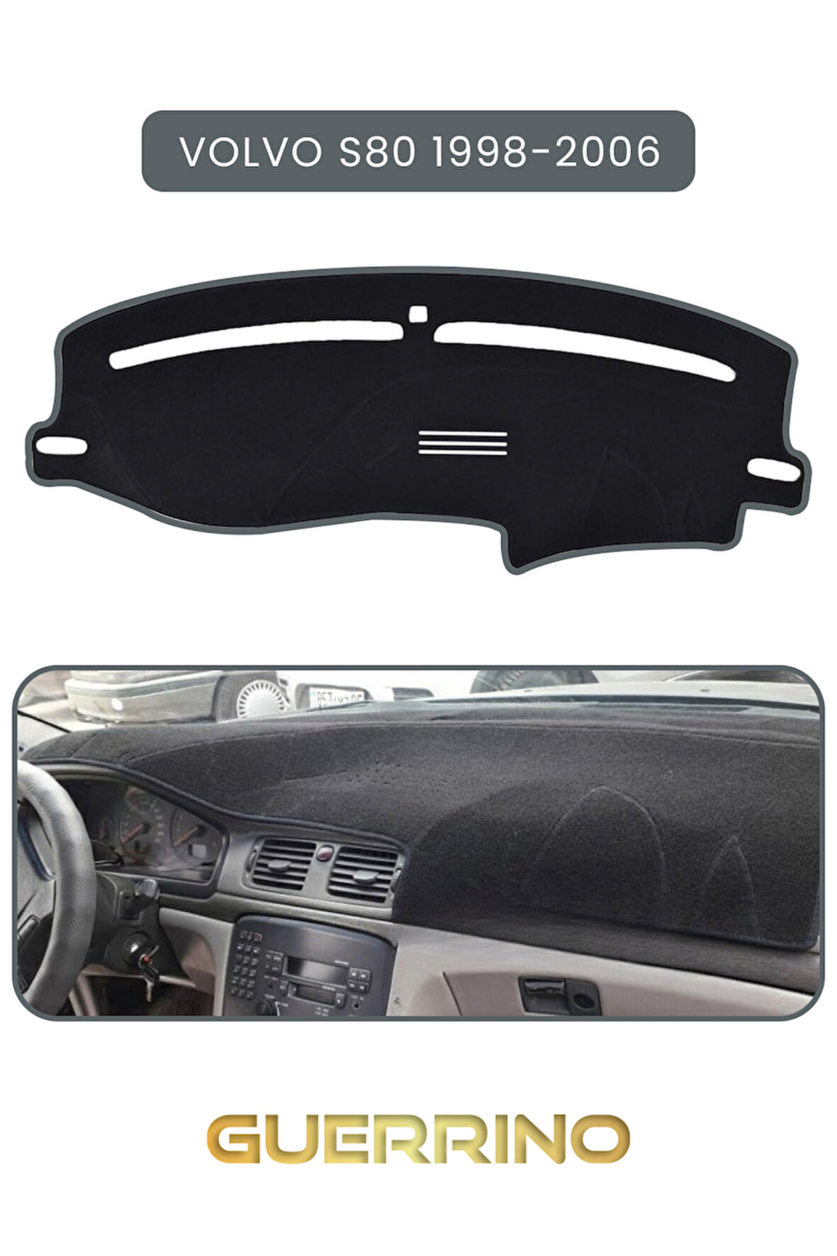 VOLVO S80 (1998-2006)TORPİDO KORUMA HALISI GRİ KENAR