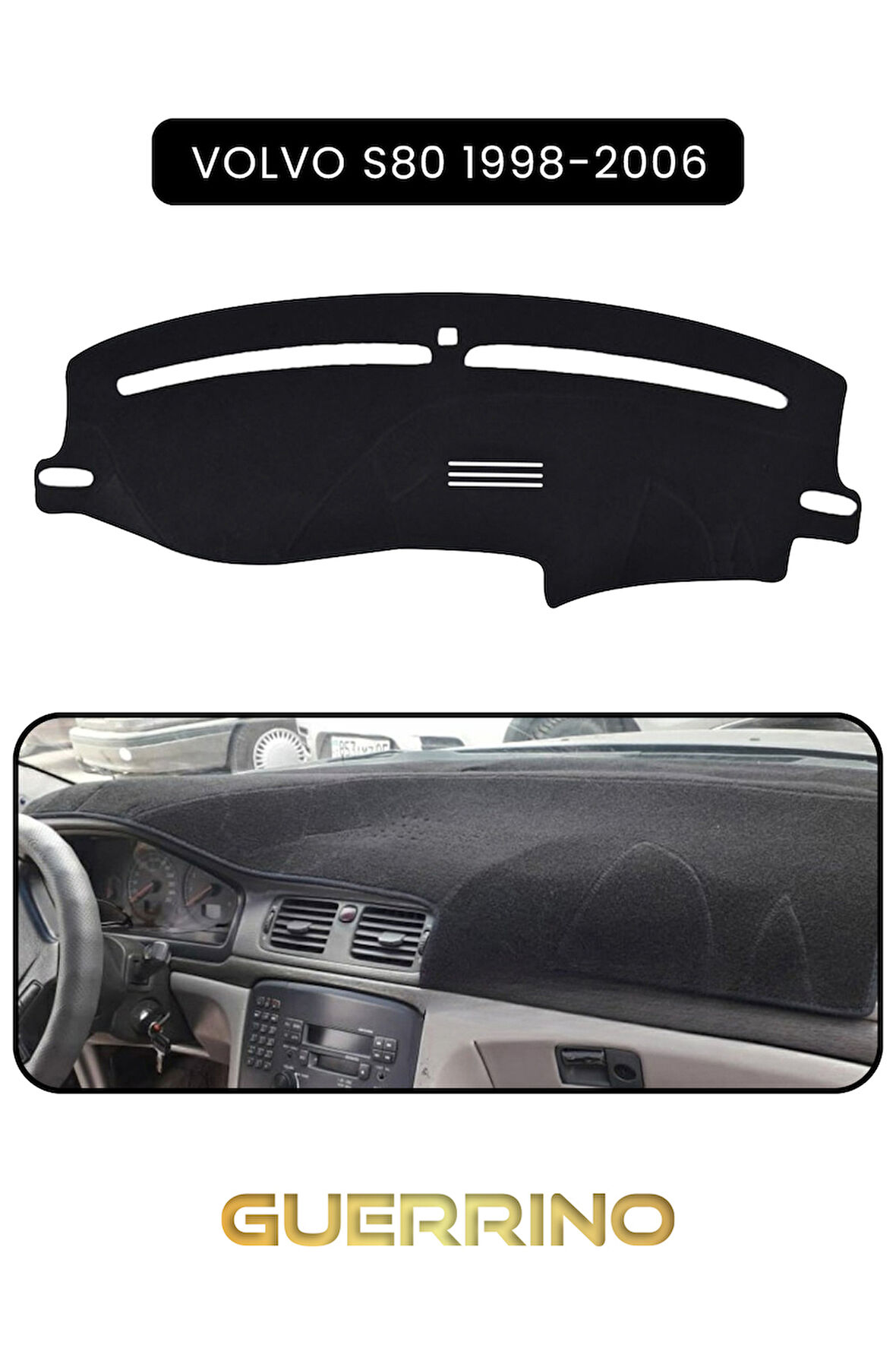 VOLVO S80 (1998-2006)TORPİDO KORUMA HALISI SİYAH KENAR