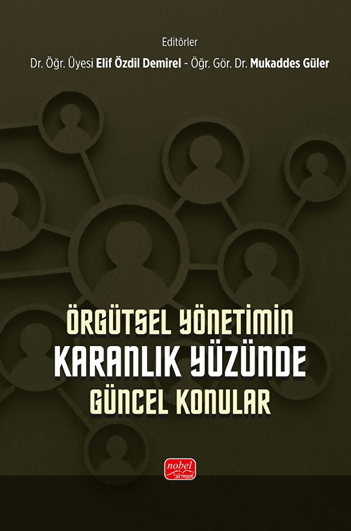 Örgütsel Yönetimin Karanlık Yüzünde Güncel Konular