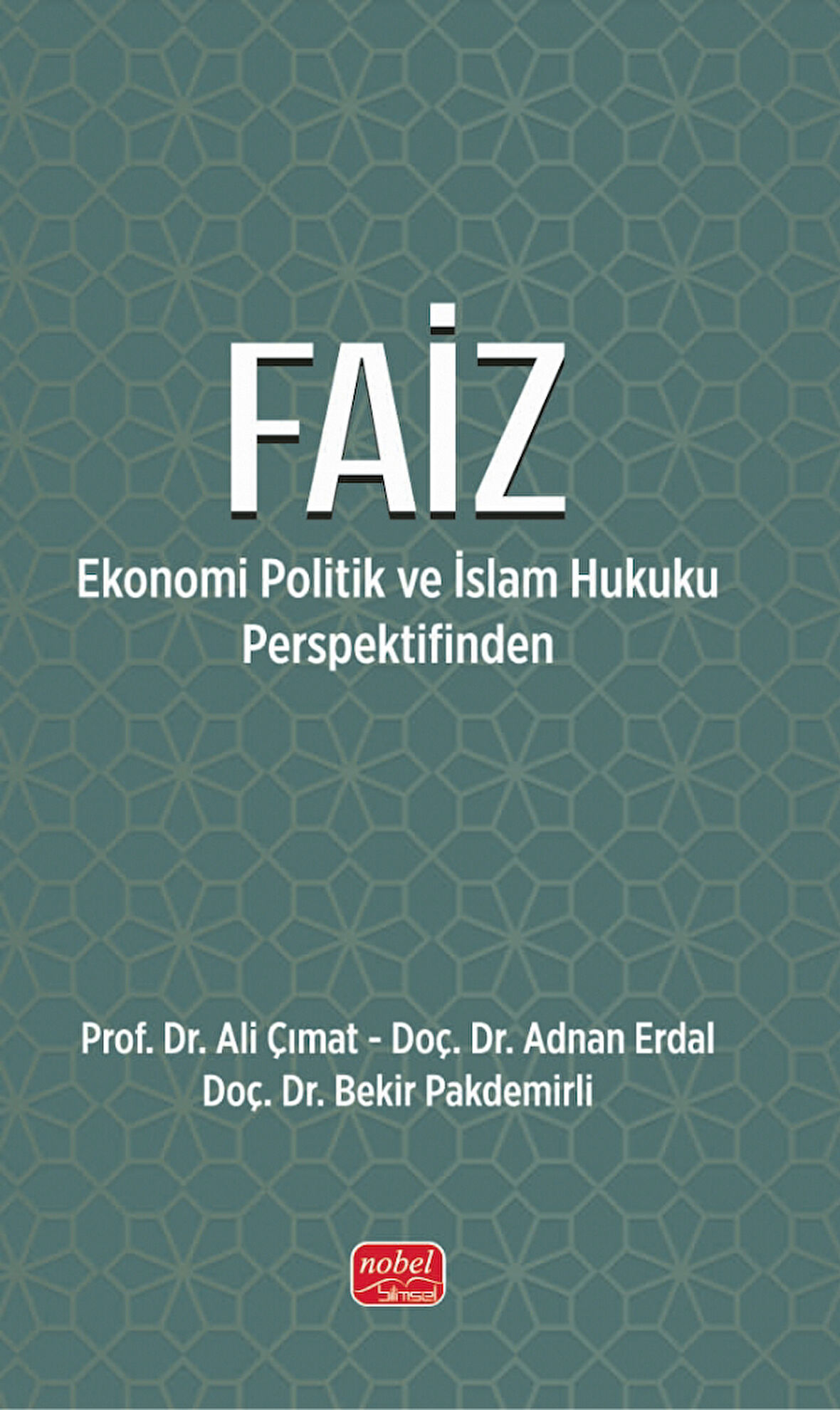 FAİZ - Ekonomi Politik ve İslam Hukuku Perspektifinden