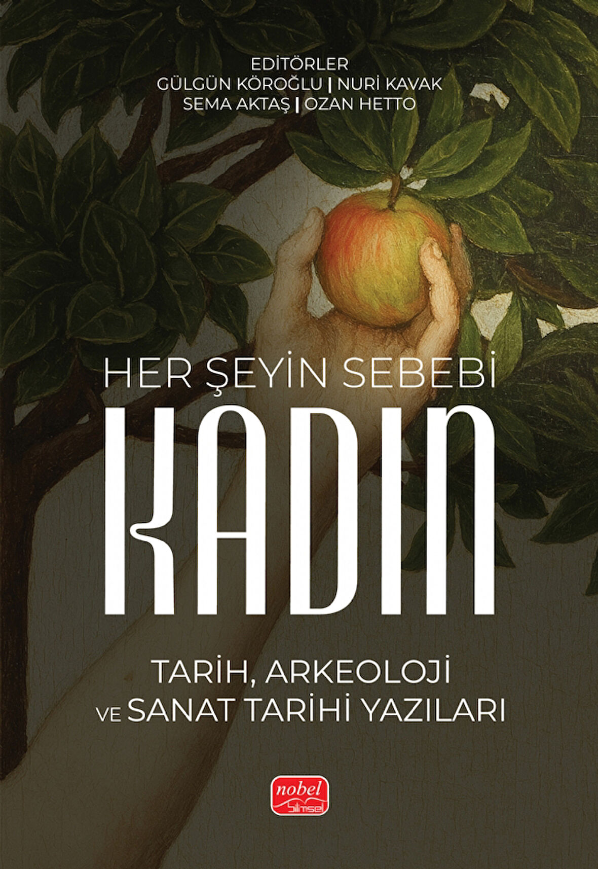 HER ŞEYİN SEBEBİ: KADIN - Tarih, Arkeoloji ve Sanat Tarihi Yazıları