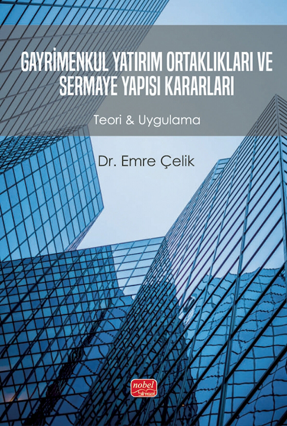 GAYRİMENKUL YATIRIM ORTAKLIKLARI VE SERMAYE YAPISI KARARLARI - Teori & Uygulama