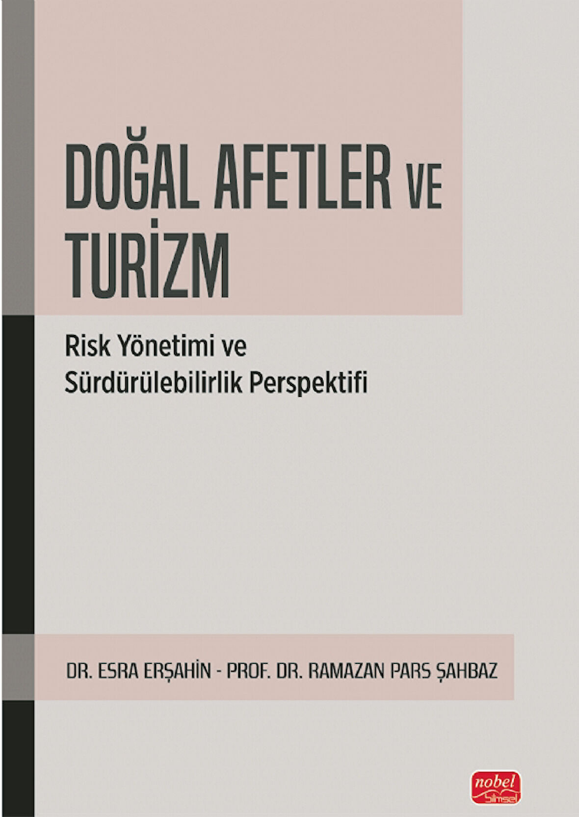 DOĞAL AFETLER VE TURİZM - Risk Yönetimi ve Sürdürülebilirlik Perspektifi
