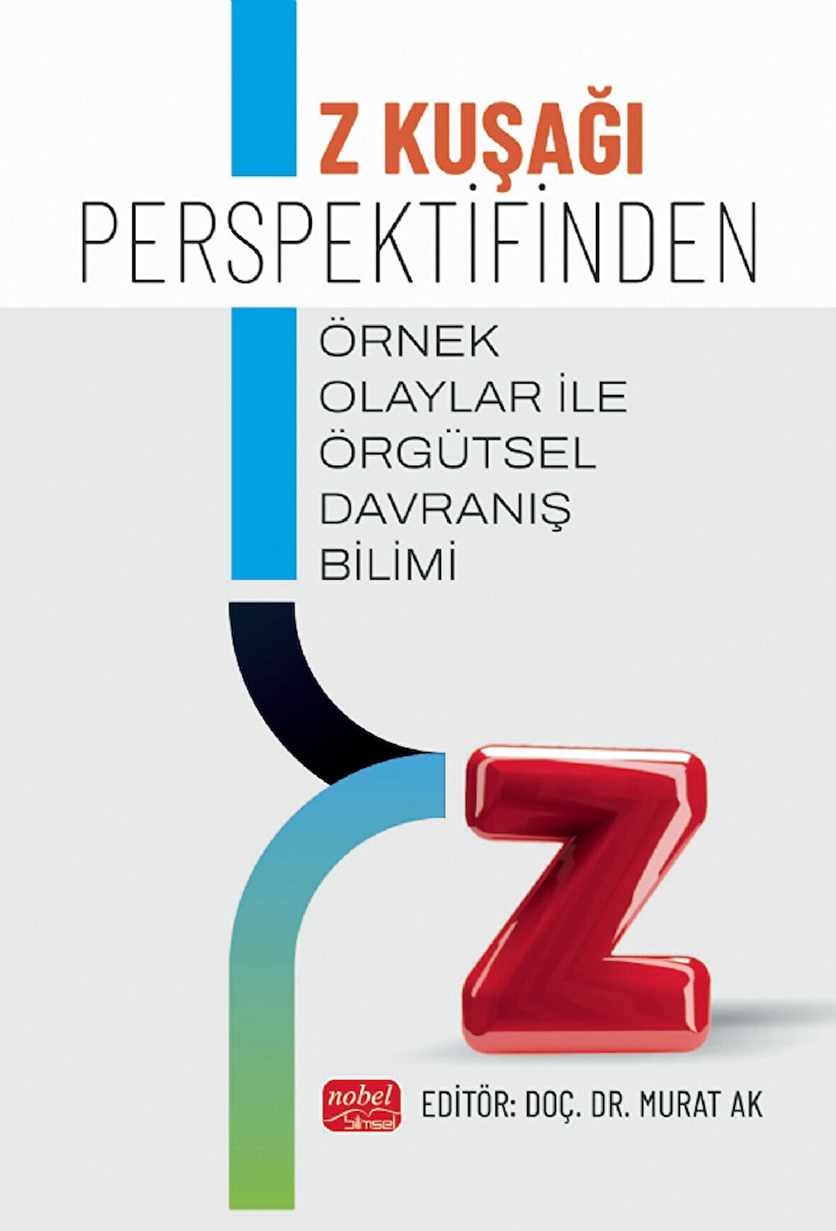 Z Kuşağı Perspektifinden Örnek Olaylar ile Örgütsel Davranış Bilimi