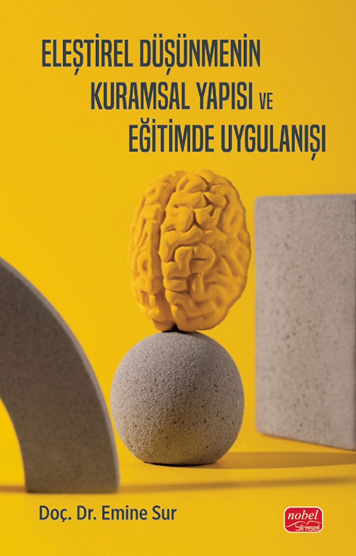 Eleştirel Düşünmenin Kuramsal Yapısı ve Eğitimde Uygulanışı