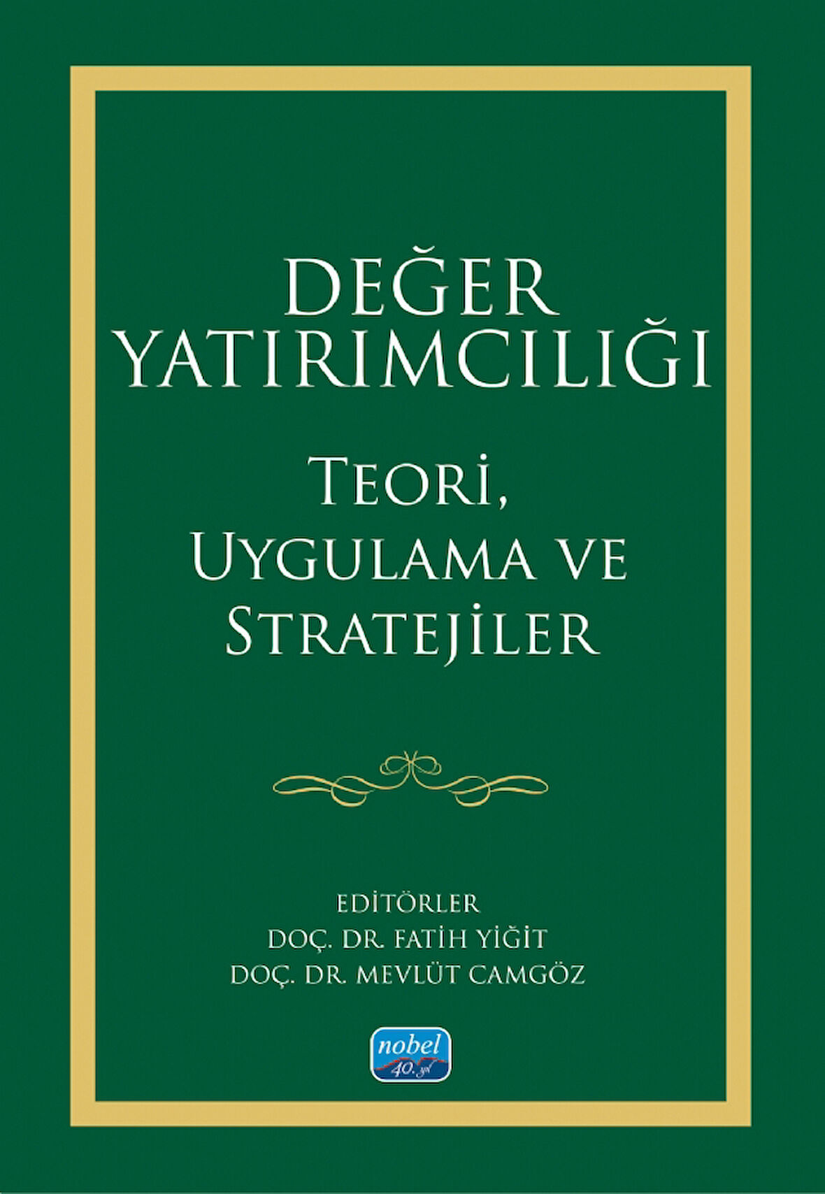 DEĞER YATIRIMCILIĞI - Teori, Uygulama ve Stratejiler