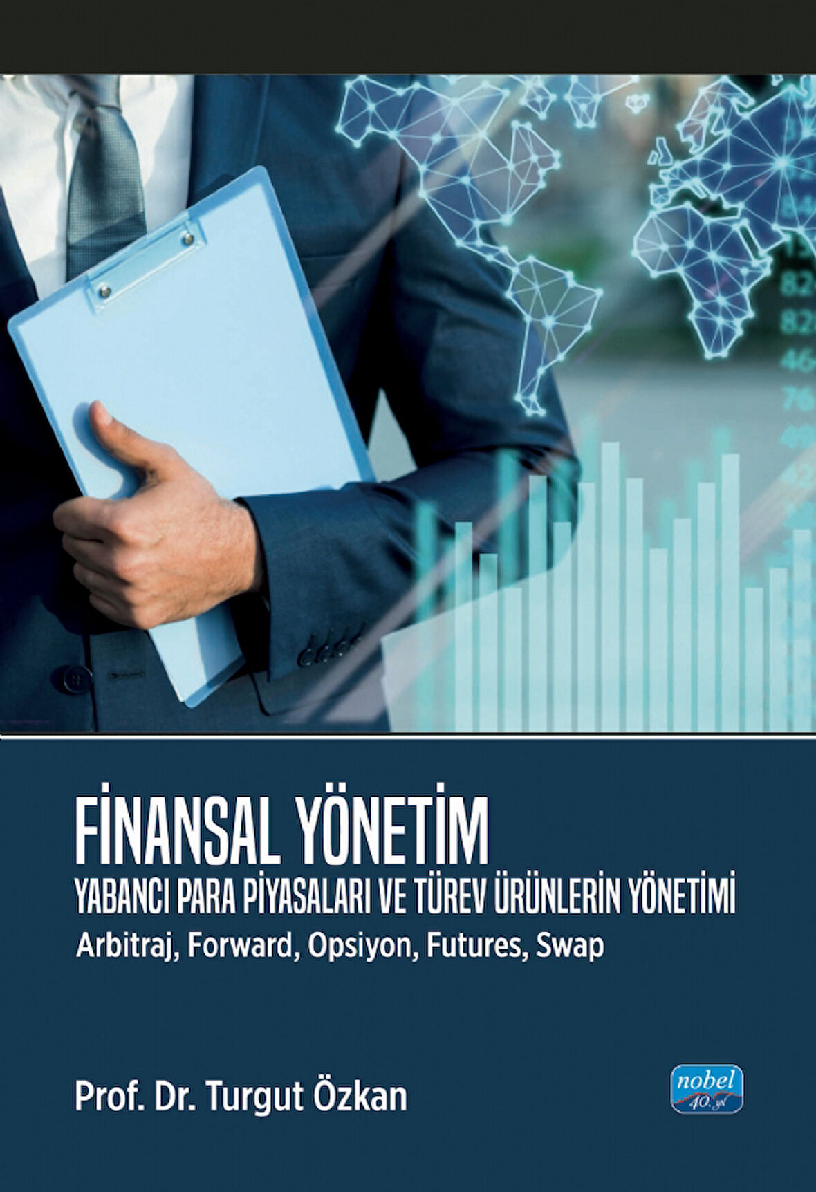 FİNANSAL YÖNETİM - Yabancı Para Piyasaları ve Türev Ürünlerin Yönetimi (Arbitraj, Forward, Opsiyon, 