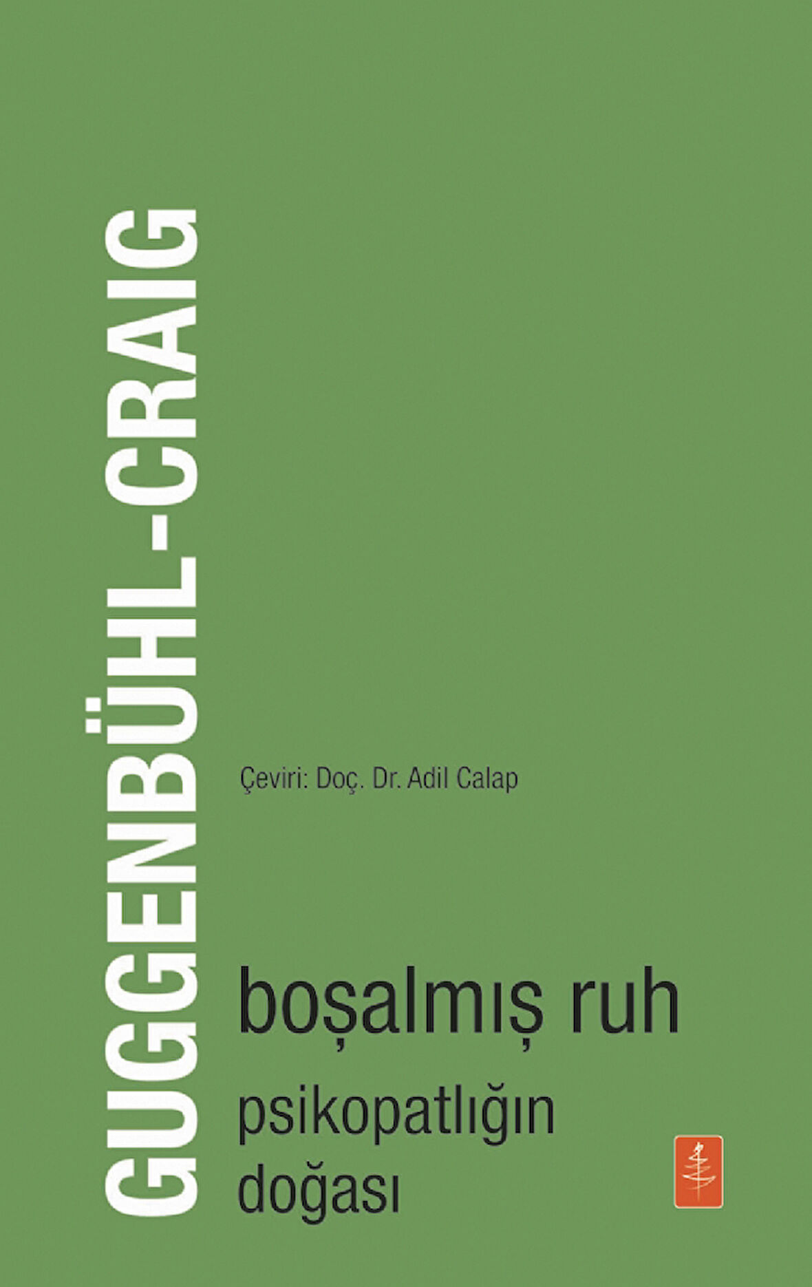 BOŞALMIŞ RUH - Psikopatlığın Doğası / The Emptied Soul - On the Nature of the Psychopath