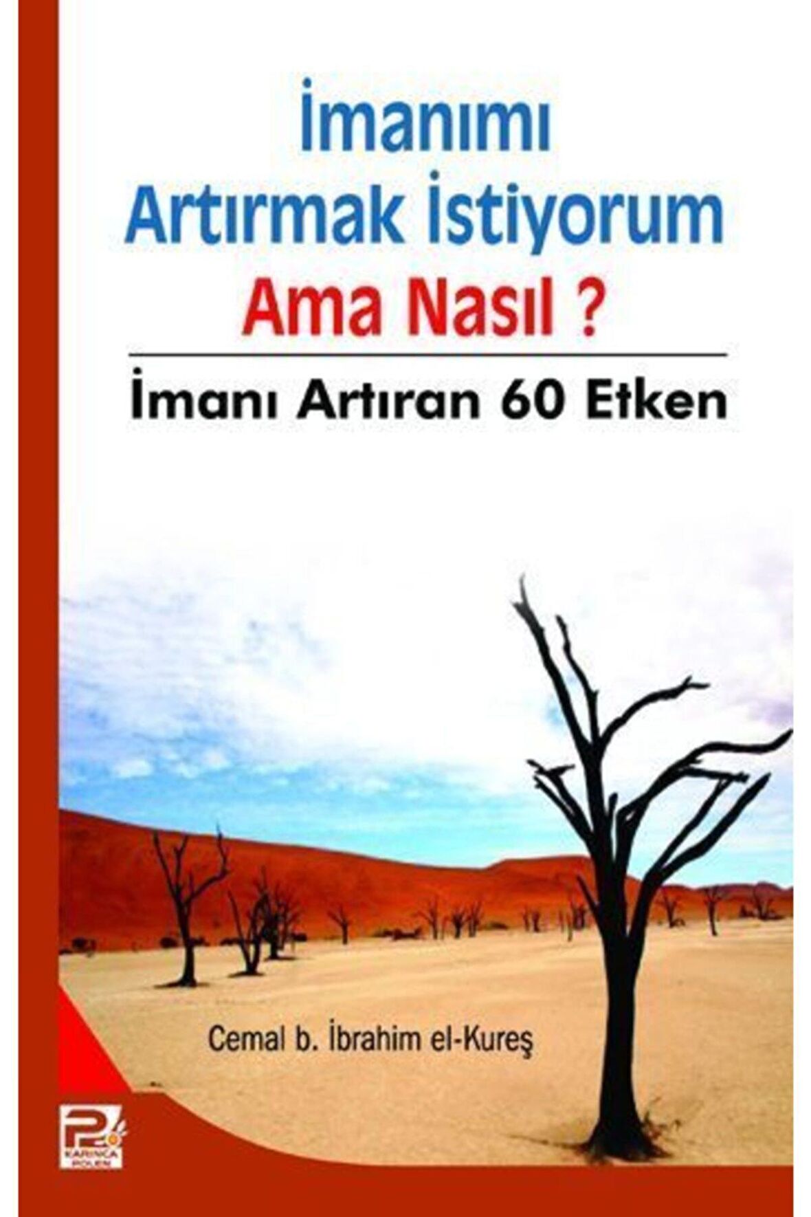 Imanımı Artırmak Istiyorum Ama Nasıl, Imanı Artıran 60 Etken, Polen Yay.