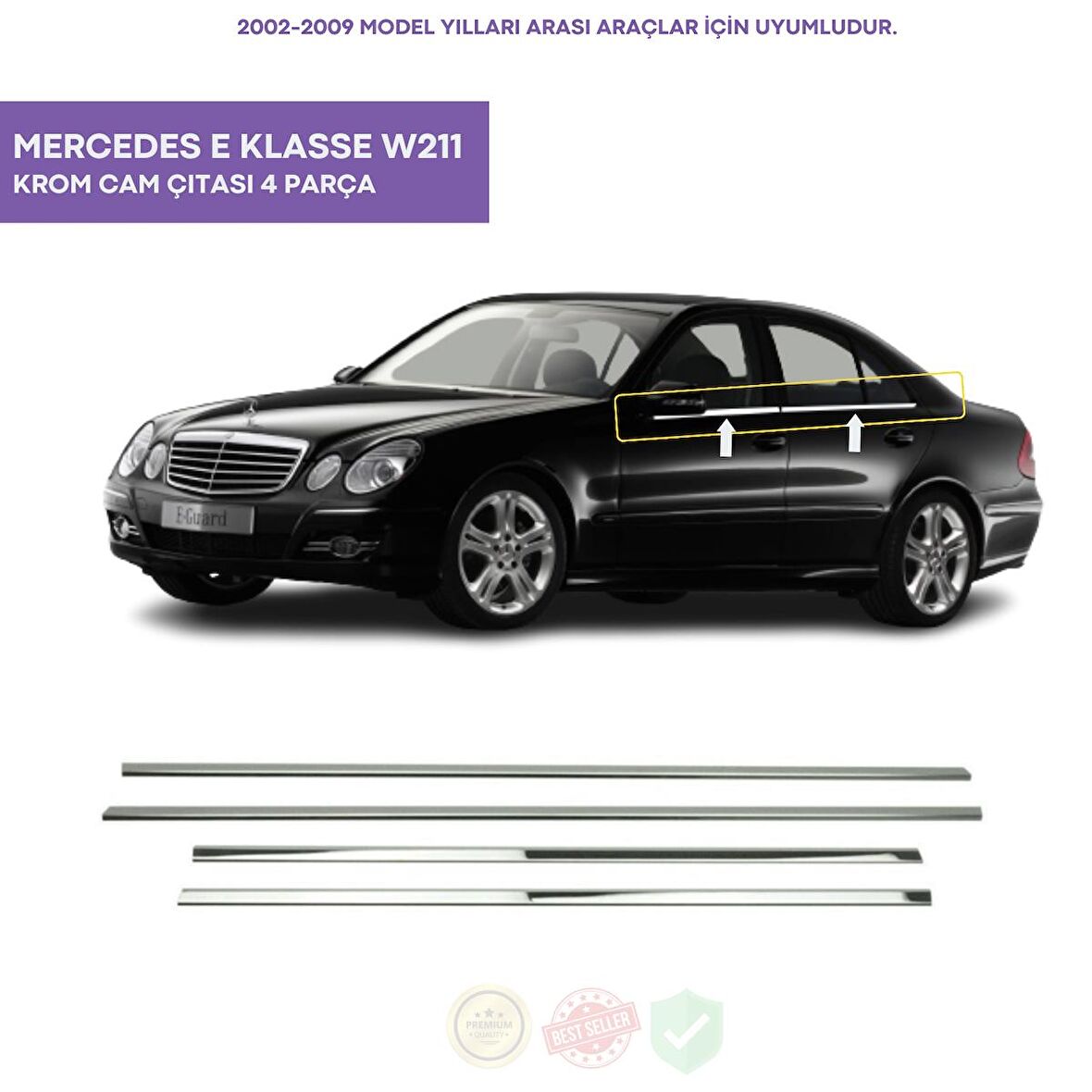 Mercedes E Klasse W211 Krom Cam Çıtası 4 Parça 2002-2009 Arası Paslanmaz Çelik