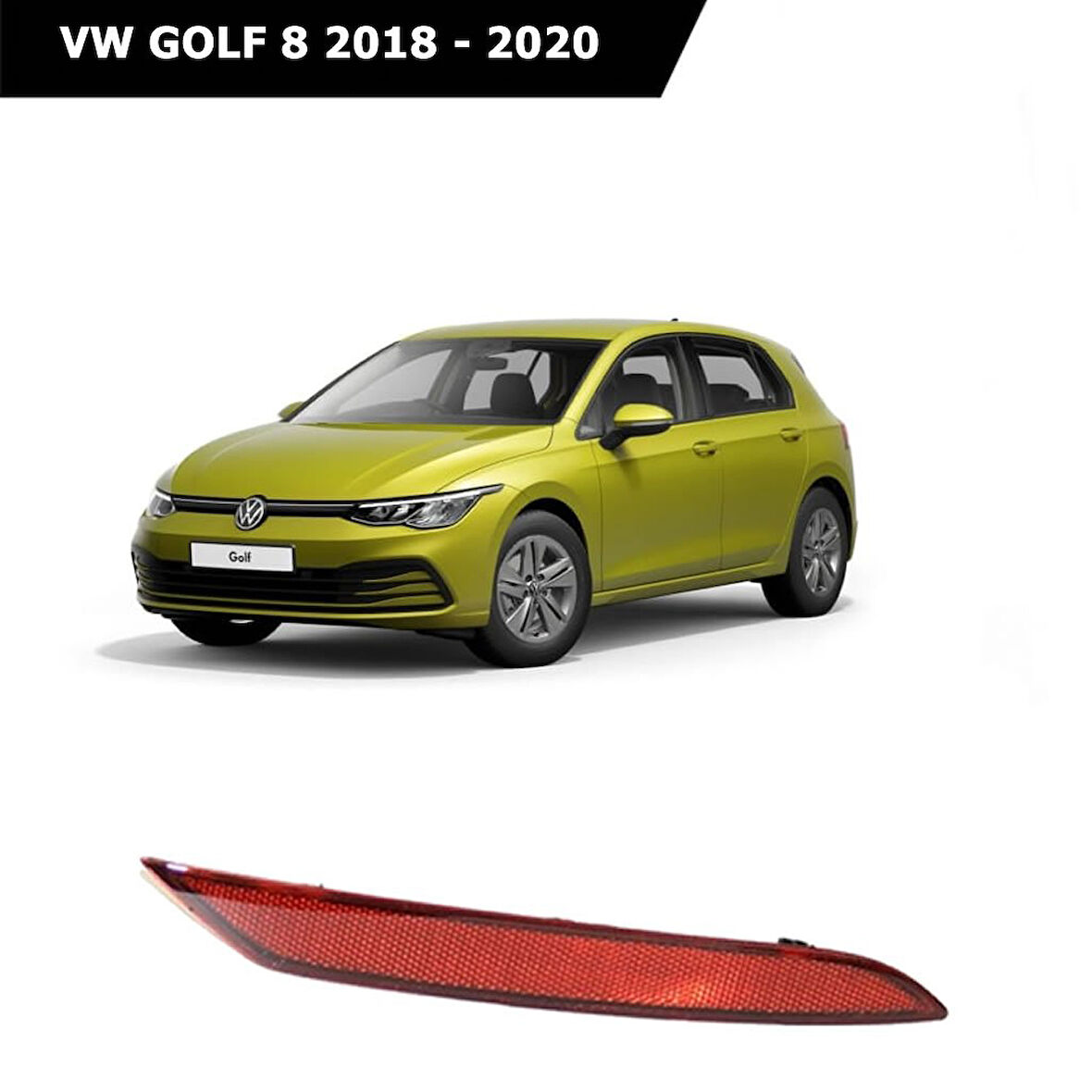 5H0945106 VW GOLF8 20 - TAMPON REFLEKTORU ARKA SAG A KALİTE TAYVAN