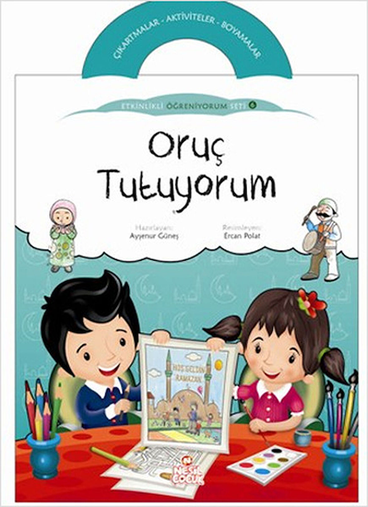 Oruç Tutuyorum / Etkinlikli Öğreniyorum 6. Kitap-Korunaklı Poşetle