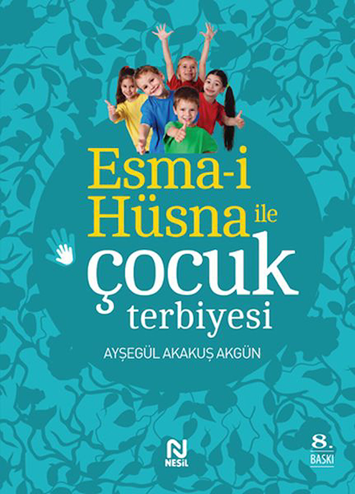 Esma-i Hüsna ile Çocuk Terbiyesi-Korunaklı Poşetle