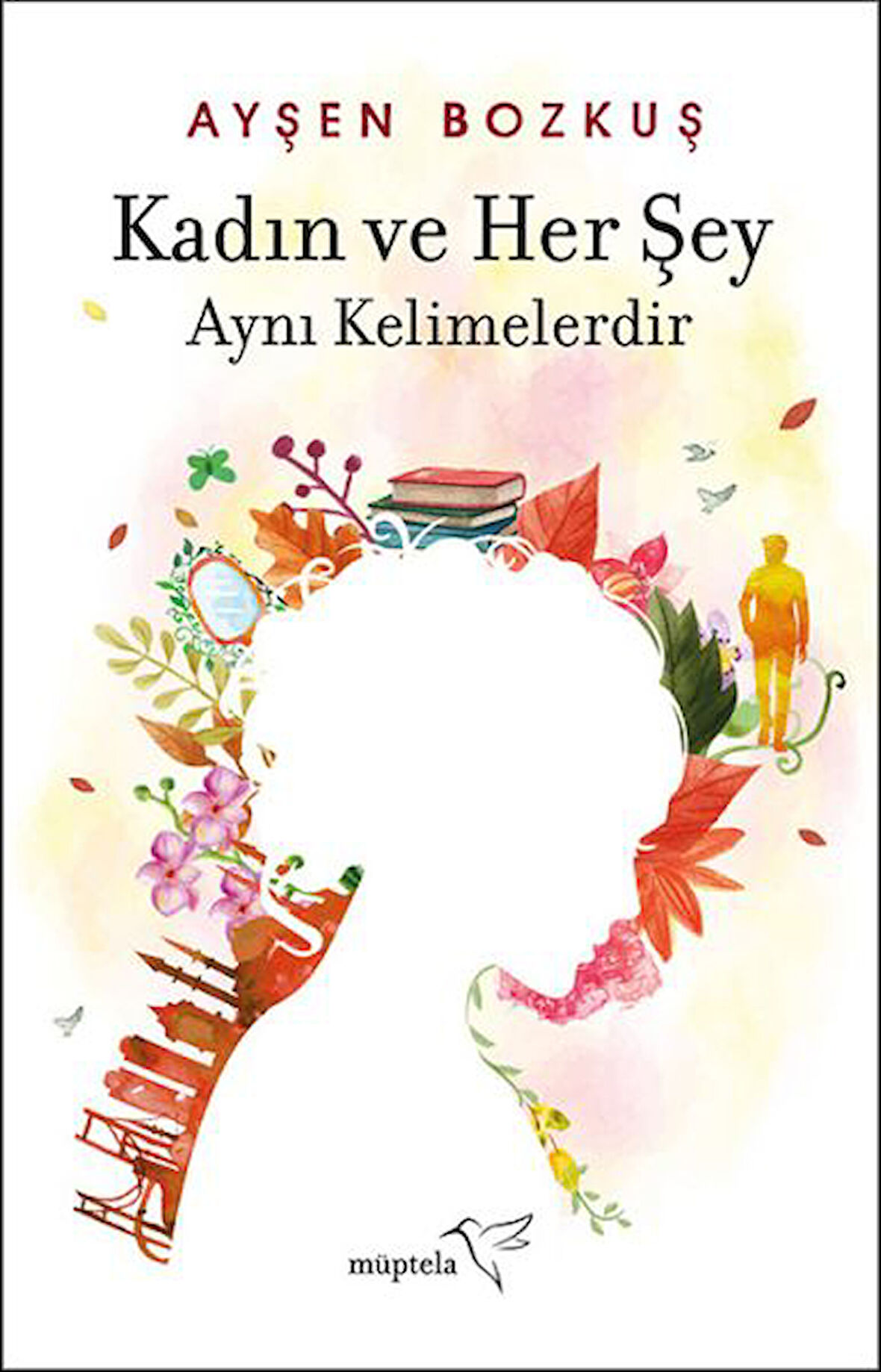 Kadın ve Her Şey Aynı Kelimelerdir-Korunaklı Poşetle