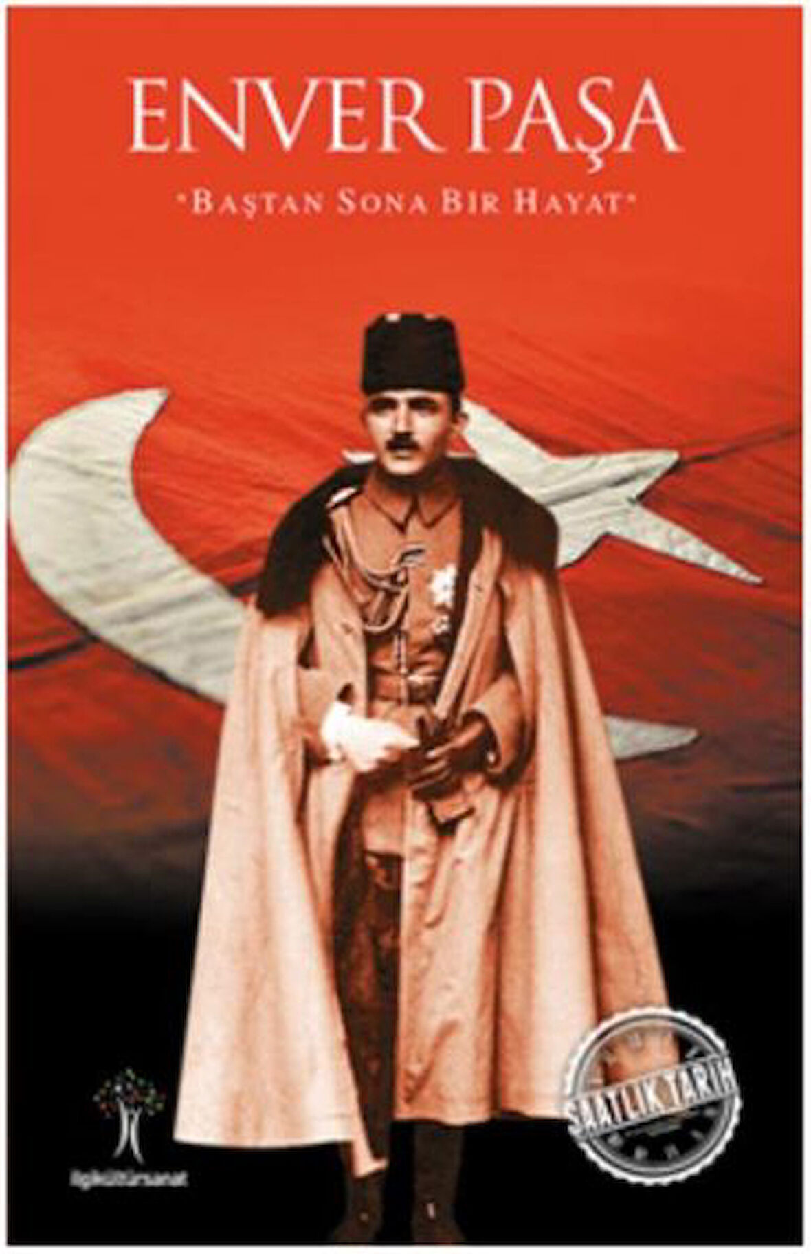Saatlik Tarih - Enver Paşa (Baştan Sona Bir Hayat)-Korunaklı Poşetle