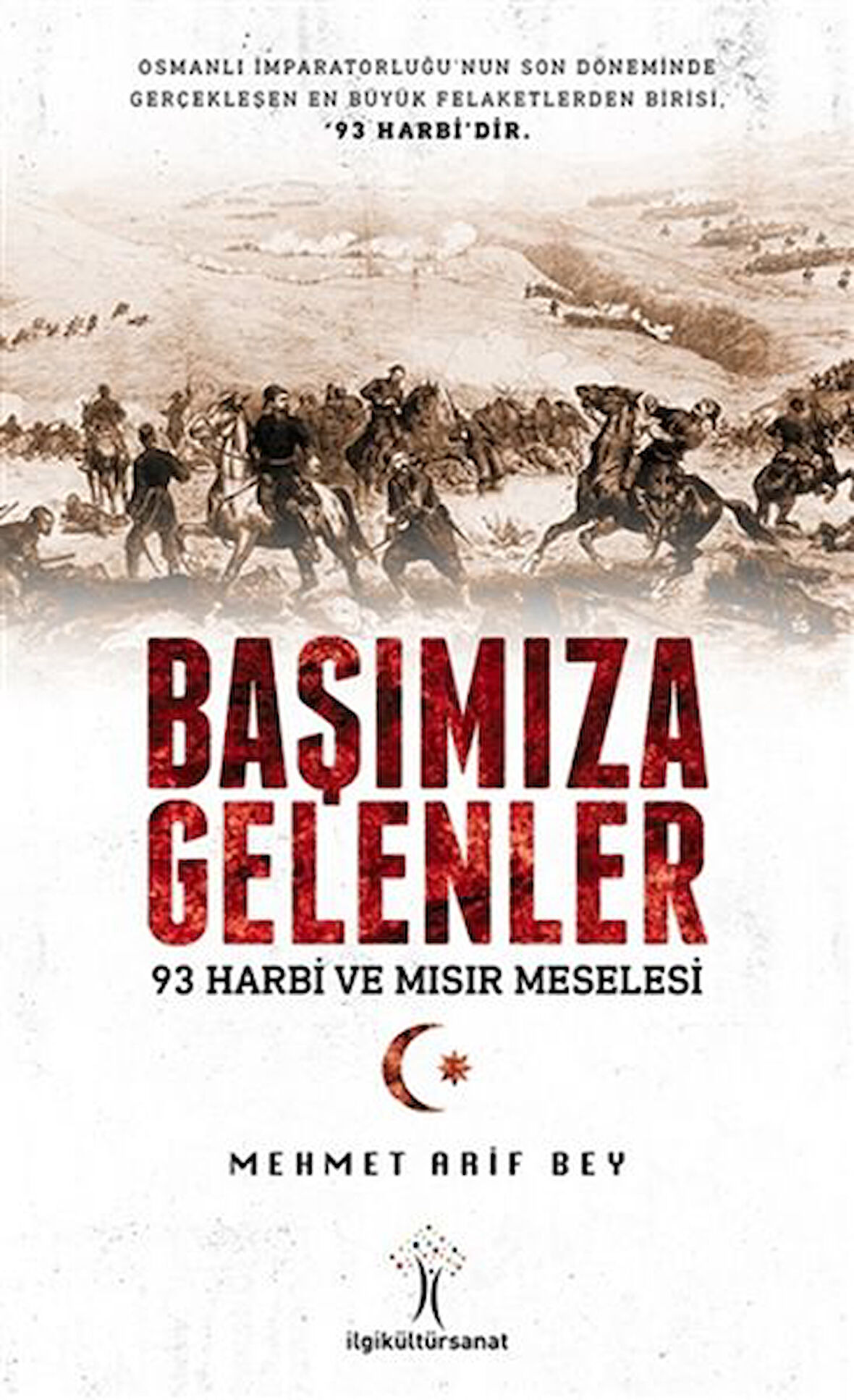 Başımıza Gelenler - 93 Harbi ve Mısır Meselesi-Korunaklı Poşetle