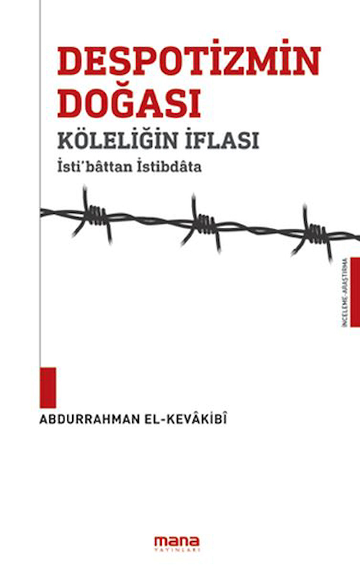 Despotizmin Doğası Köleliğin İflası - İsti‘bâttan istibdâta-Korunaklı Poşetle