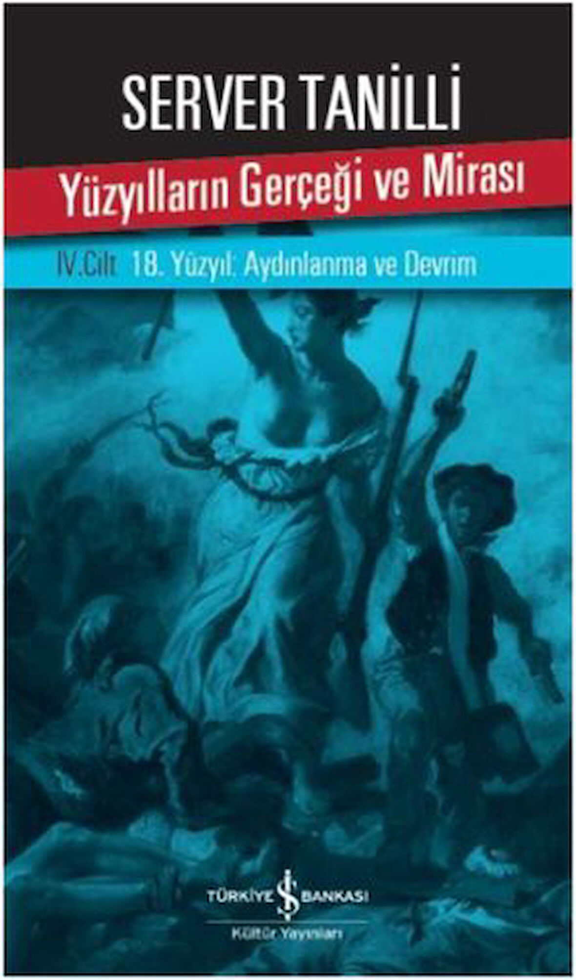 Yüzyılların Gerçeği ve Mirası 4. Cilt - 18. Yüzyıl: Aydınlanma ve Devrim-Korunaklı Poşetle